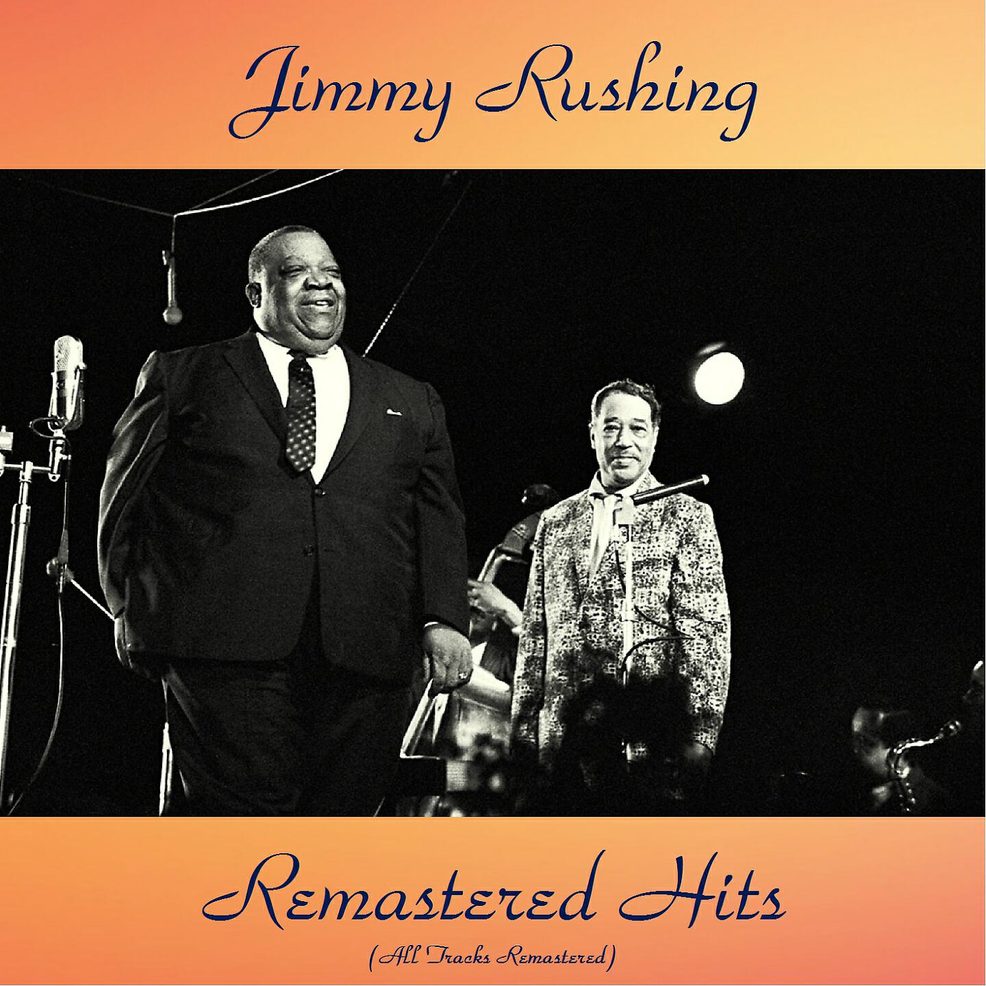 Jimmy Rushing And His Orchestra - Mister Five by Five (Remastered 2017)