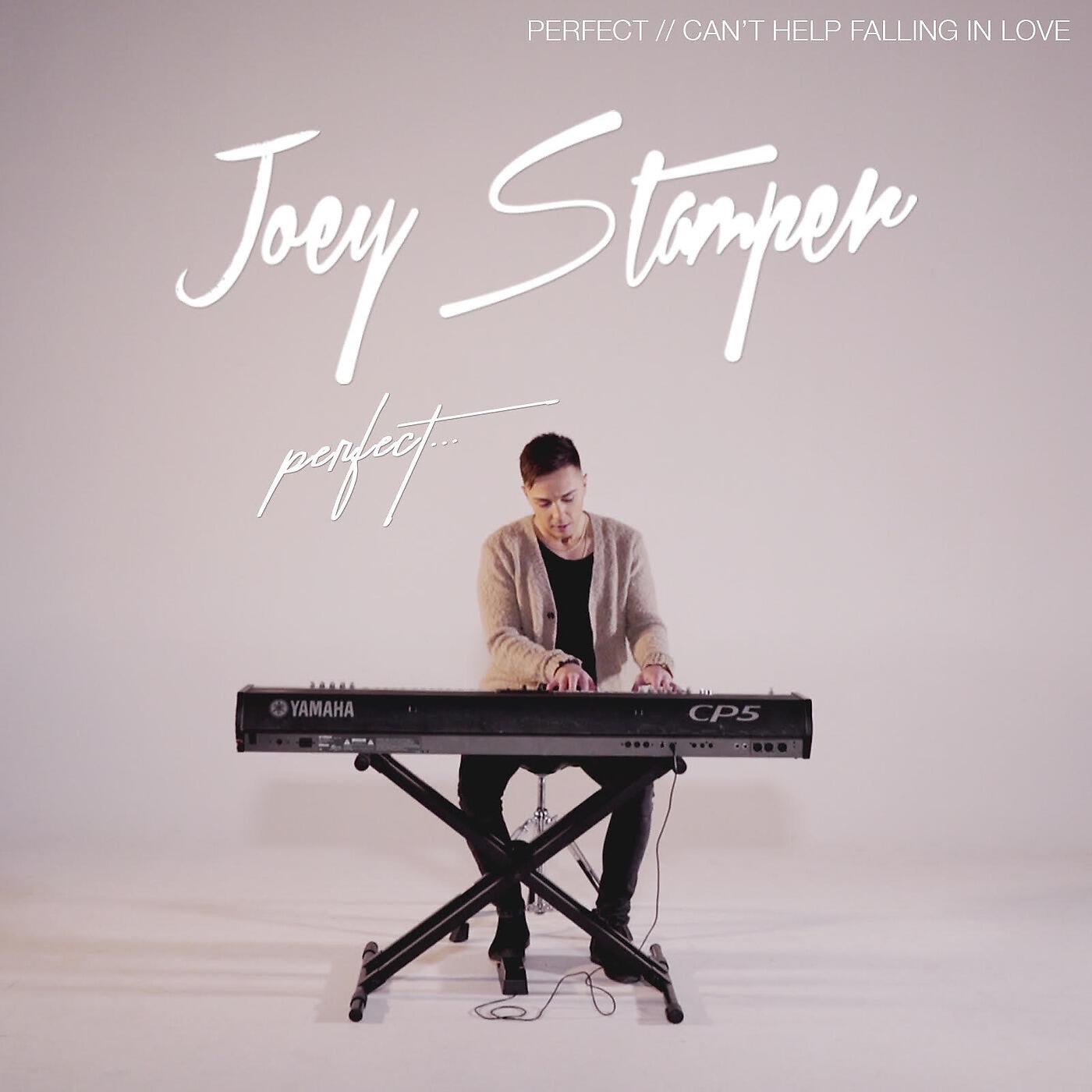 Joey Stamper - Perfect / Can't Help Falling in Love