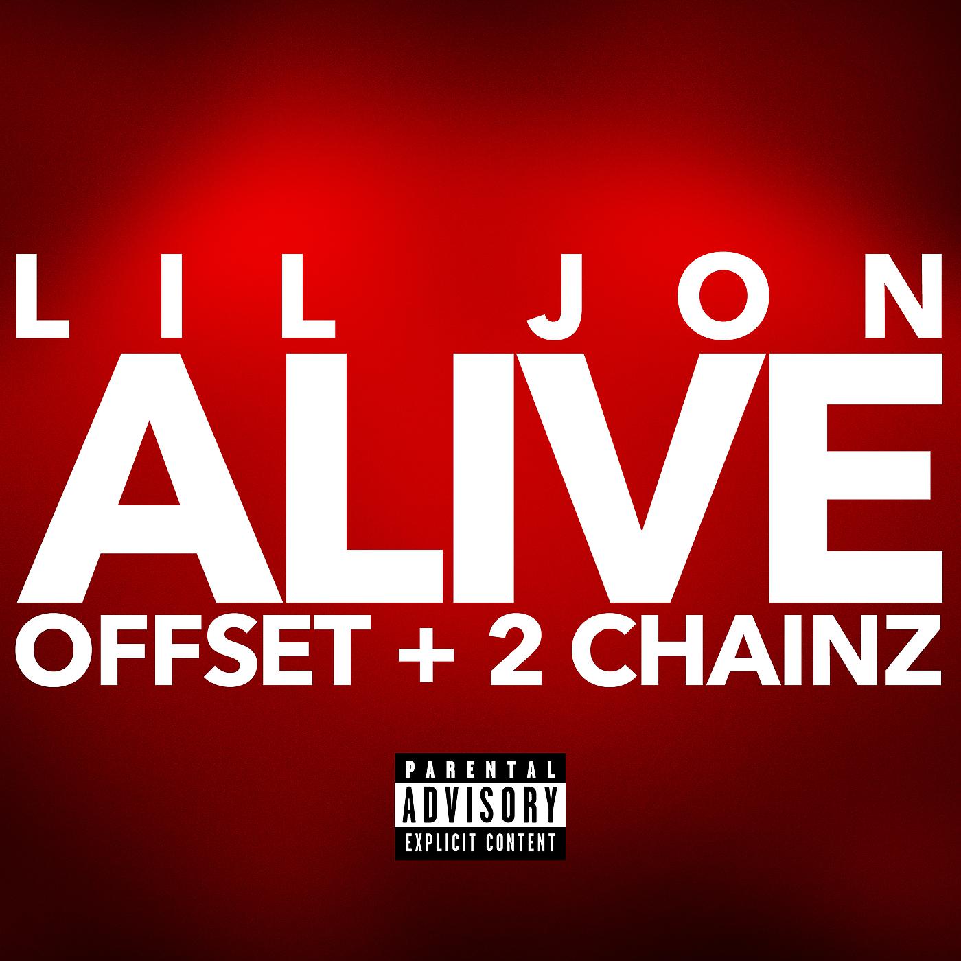 Lil jon alive. Lil Jon, Offset, 2 Chainz – Alive. Alive. Alive трек.