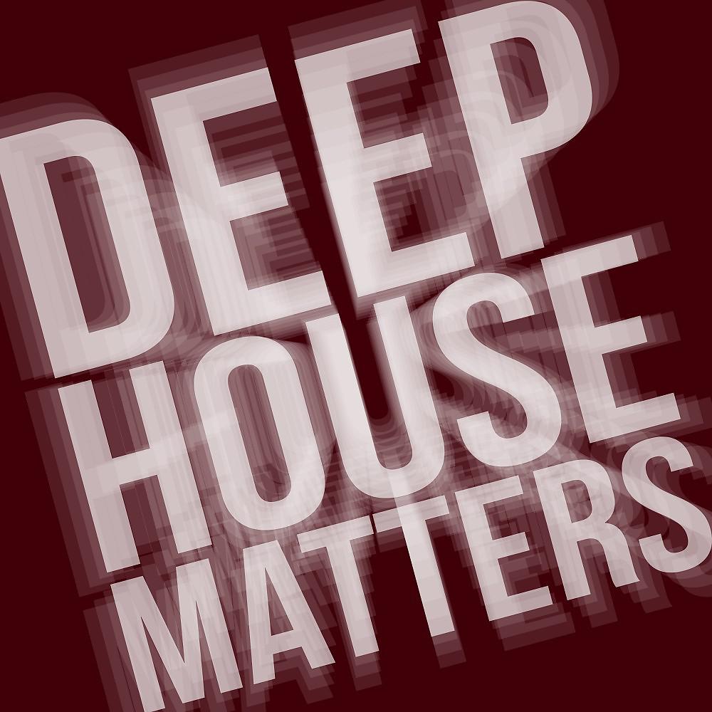 Постер альбома Deep House Matters