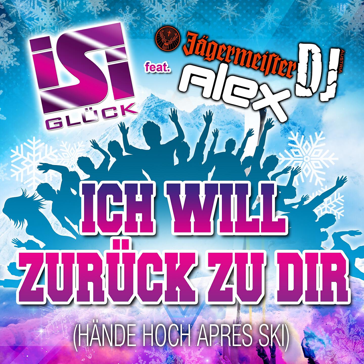 Isi Glück - Ich will zurück zu Dir (Hände hoch Apres Ski)