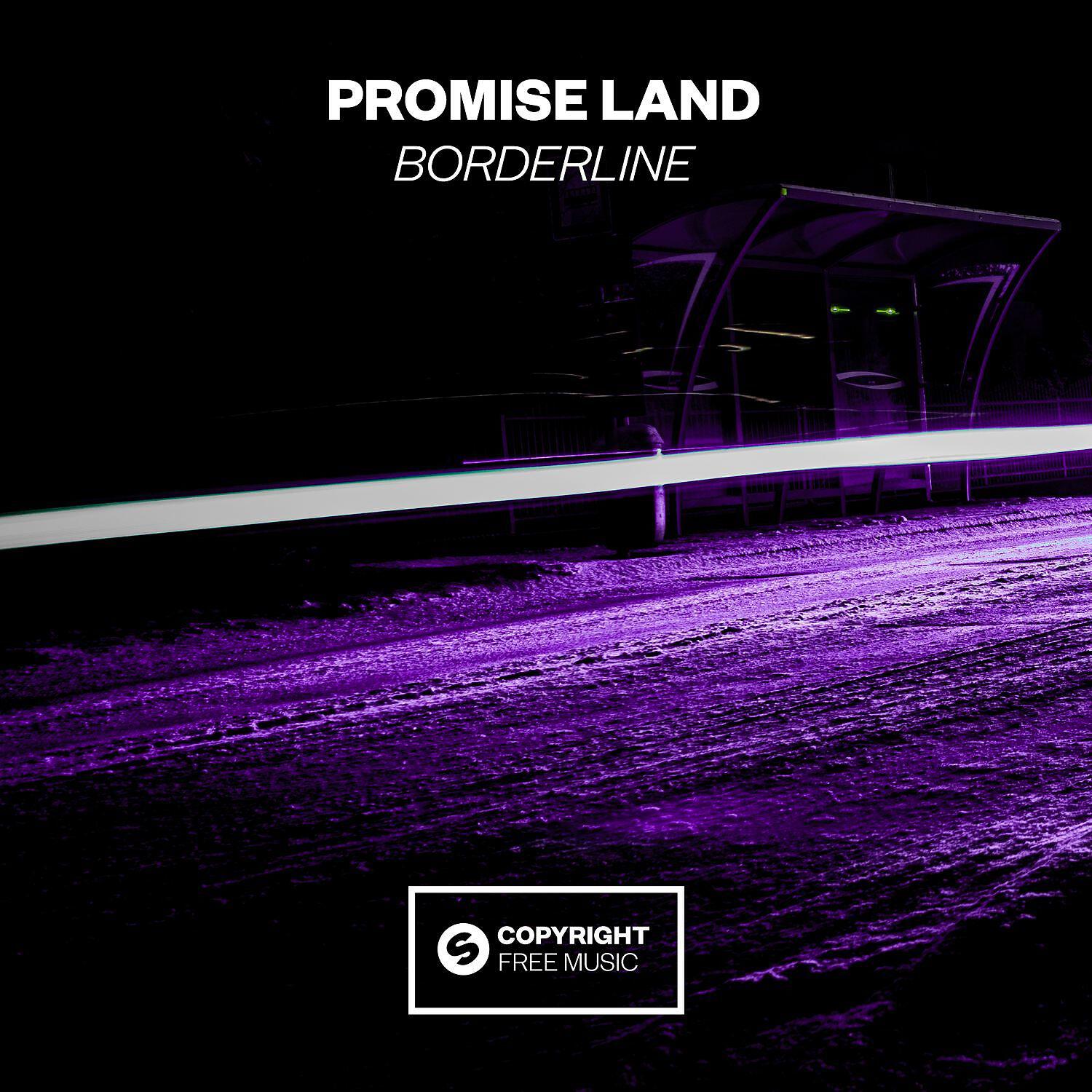 PROMISE LAND - Borderline