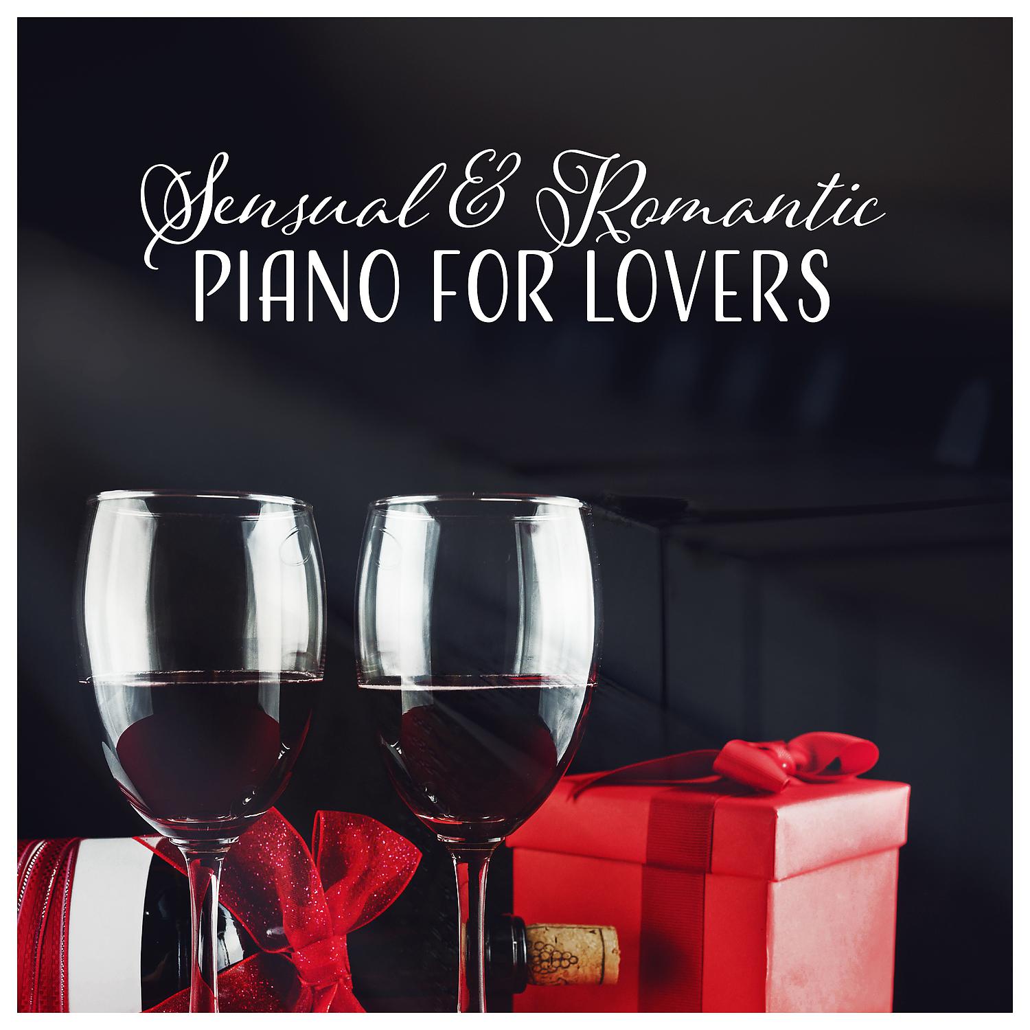 Постер альбома Sensual & Romantic Piano for Lovers - Night with Jazz, Candle Light, Wine and Roses (Date Evening Background)