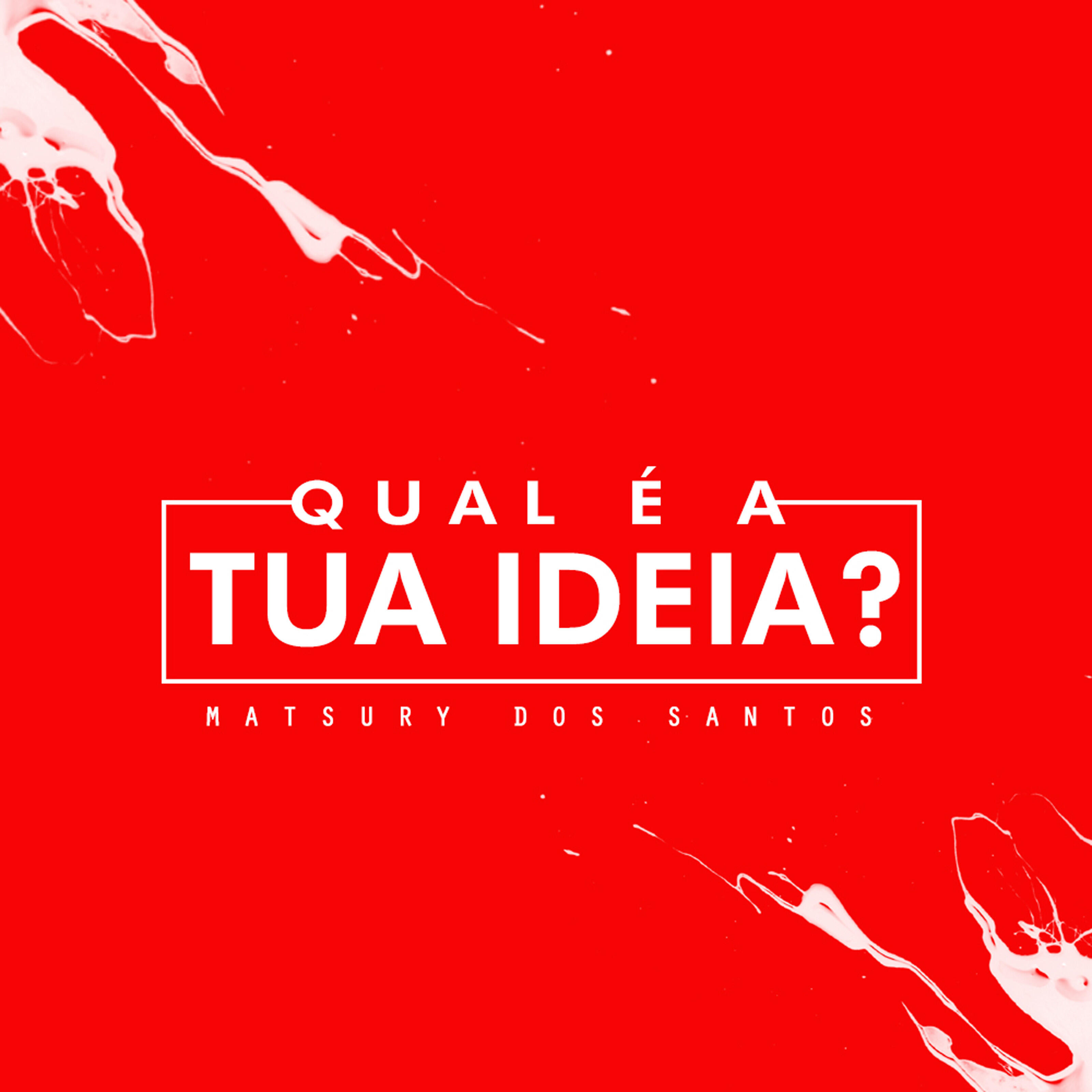 Matsury Dos Santos - Qual é a Tua Ideia