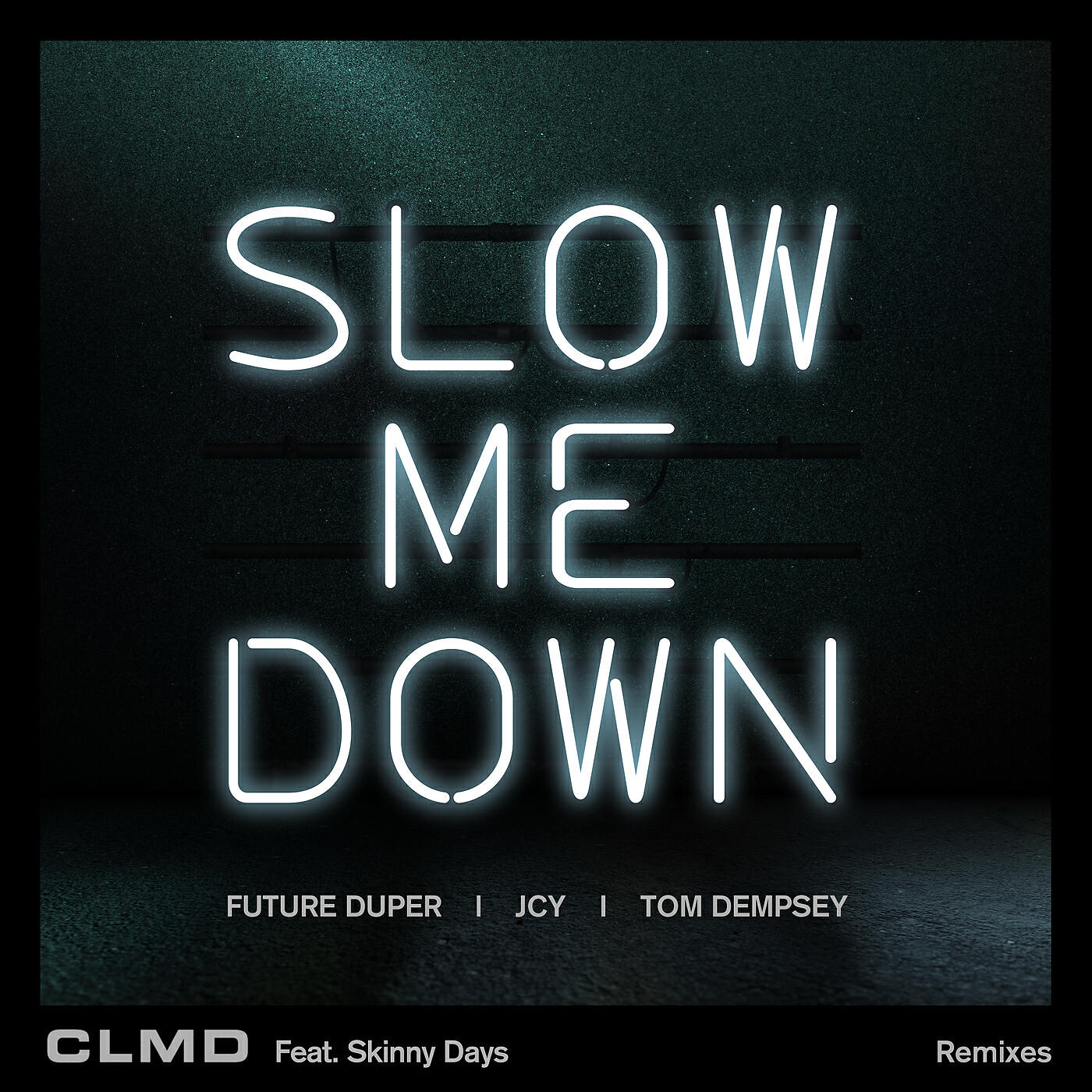 CLMD - Slow Me Down (Tom Dempsey Remix)
