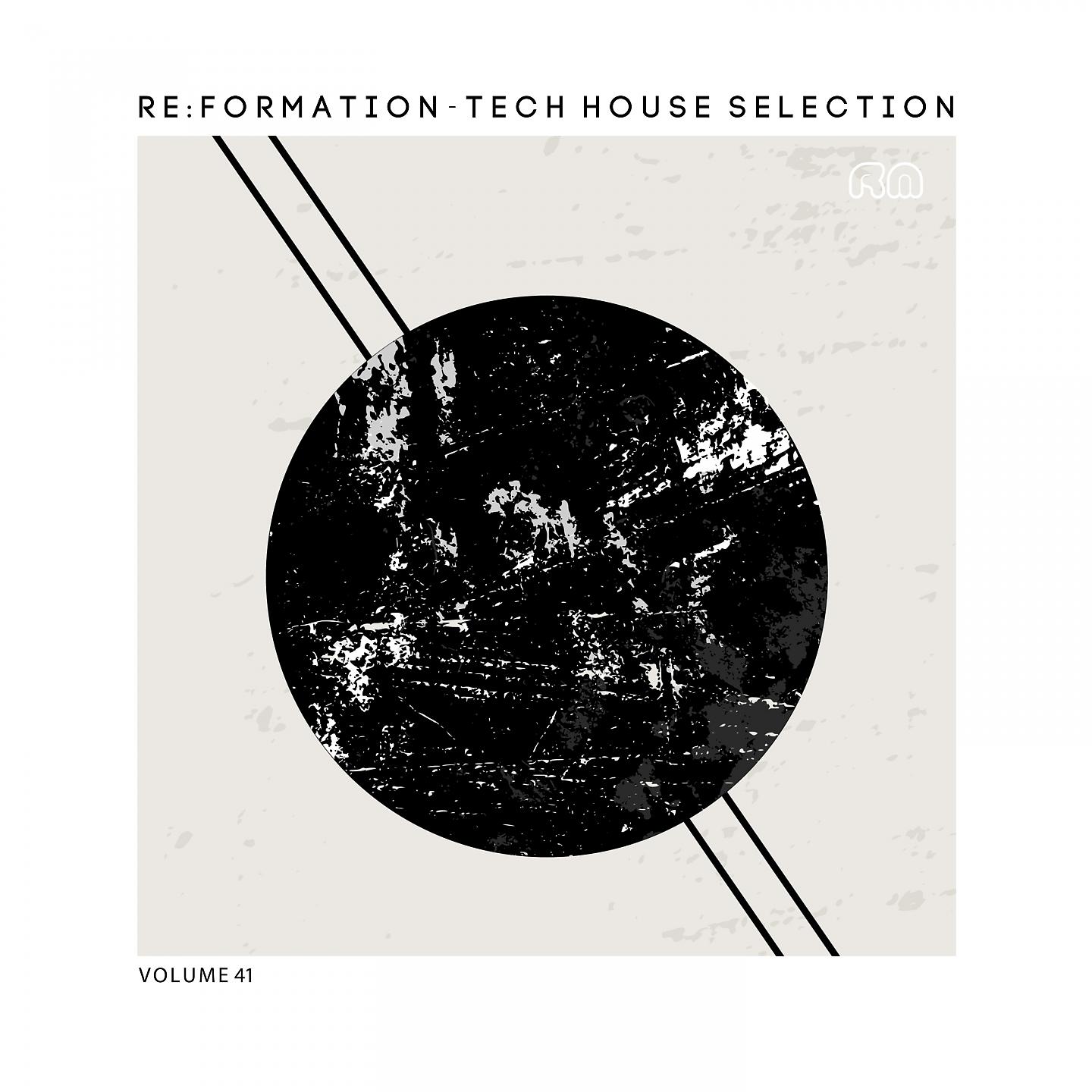 Постер альбома Re:Formation, Vol. 41 - Tech House Selection