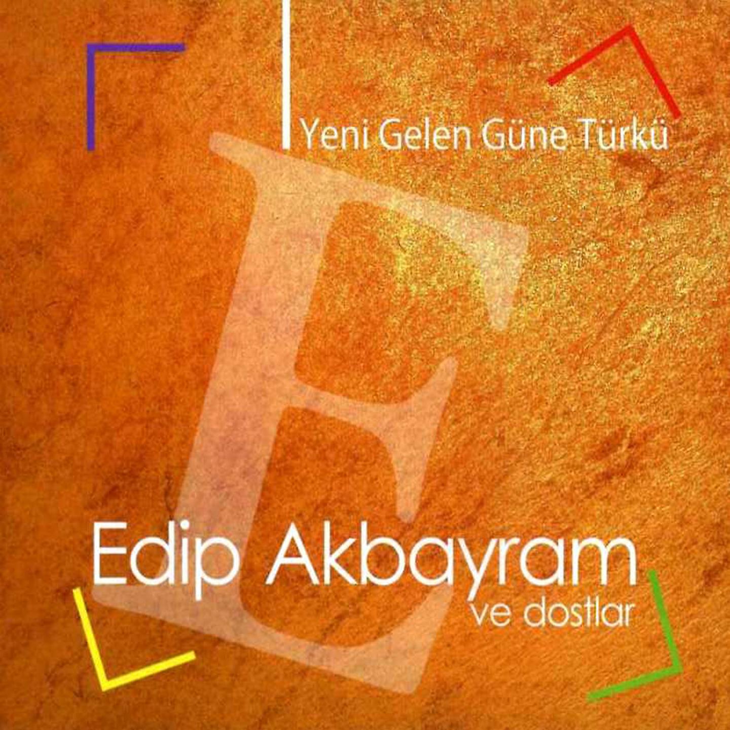 Edip Akbayram ve Dostlar - Geçmiyor Günler