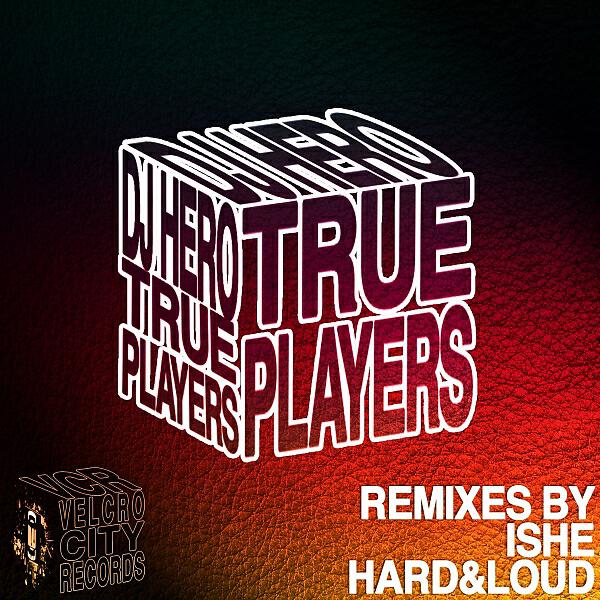 VARIOUS ARTISTS - True Players Only (DJ Hero, mLe Remix)
