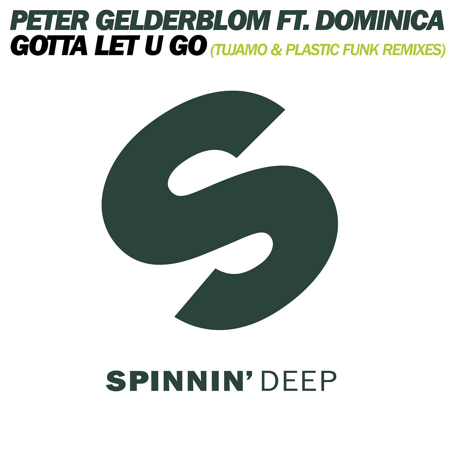 Peter Gelderblom - I Gotta Let U Go (feat. Dominica) [Plastik Funk Remix]