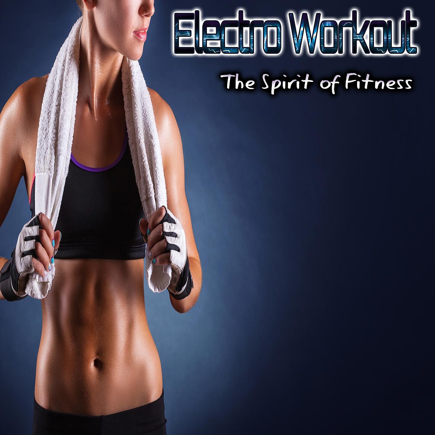 Постер альбома Electro Workout - The Spirit of Fitness