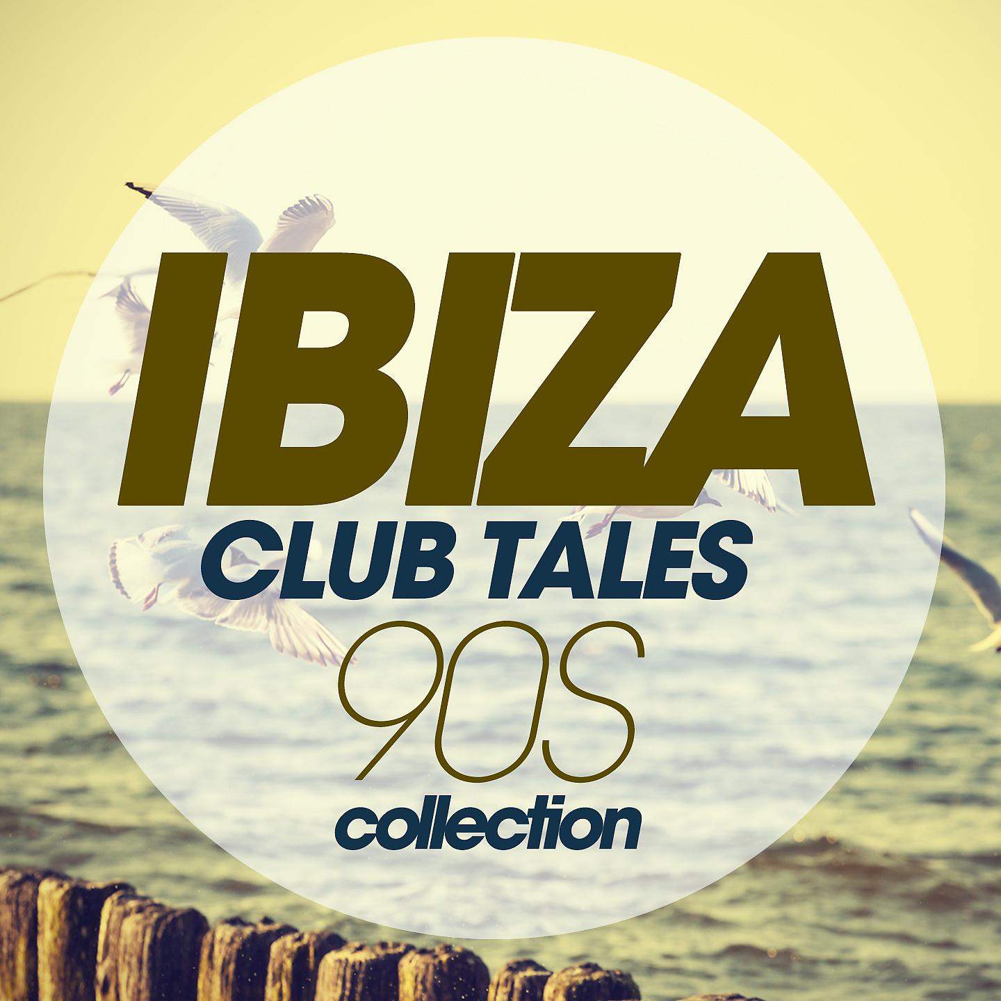 Постер альбома Ibiza Club Tales 90S Collection