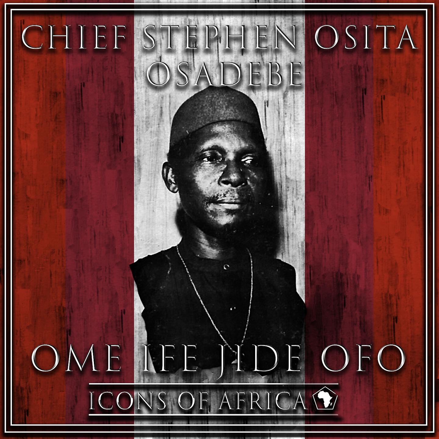 Chief Stephen Osita Osadebe - Nwa Di Ugwu