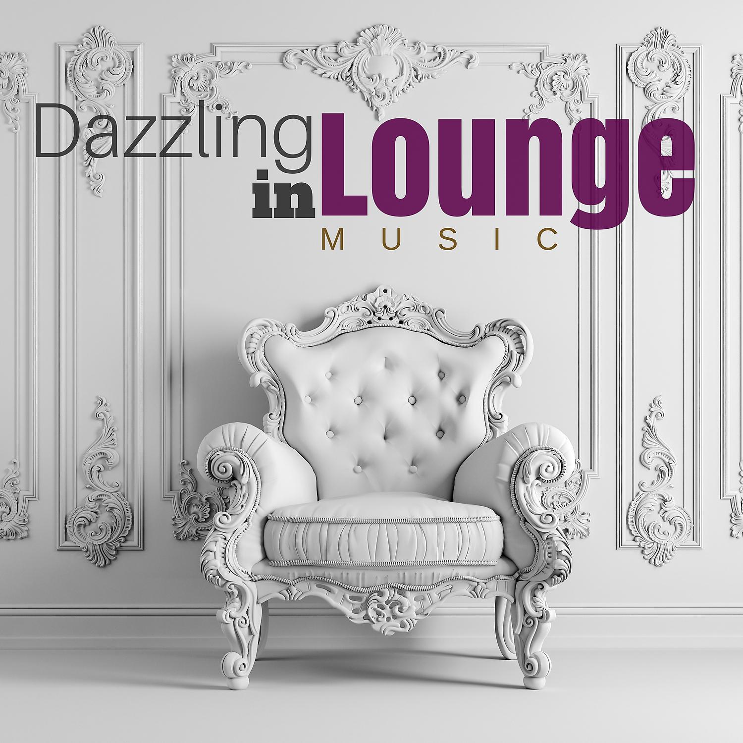 Постер альбома Dazzling in Lounge Music