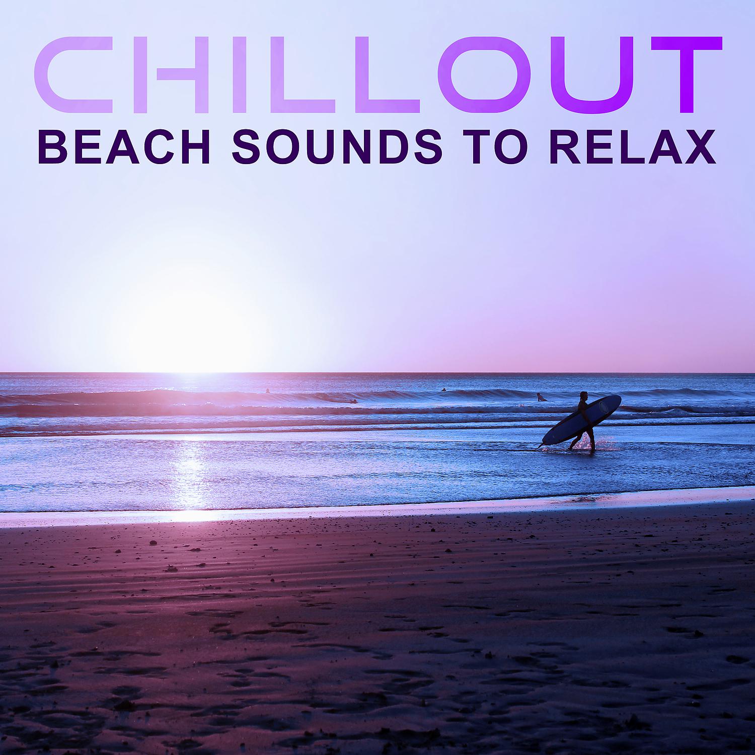 Постер альбома Chillout Beach Sounds to Relax – Relaxing Time, Calming Chill Sounds, Sexy Beat, Sensual Chill