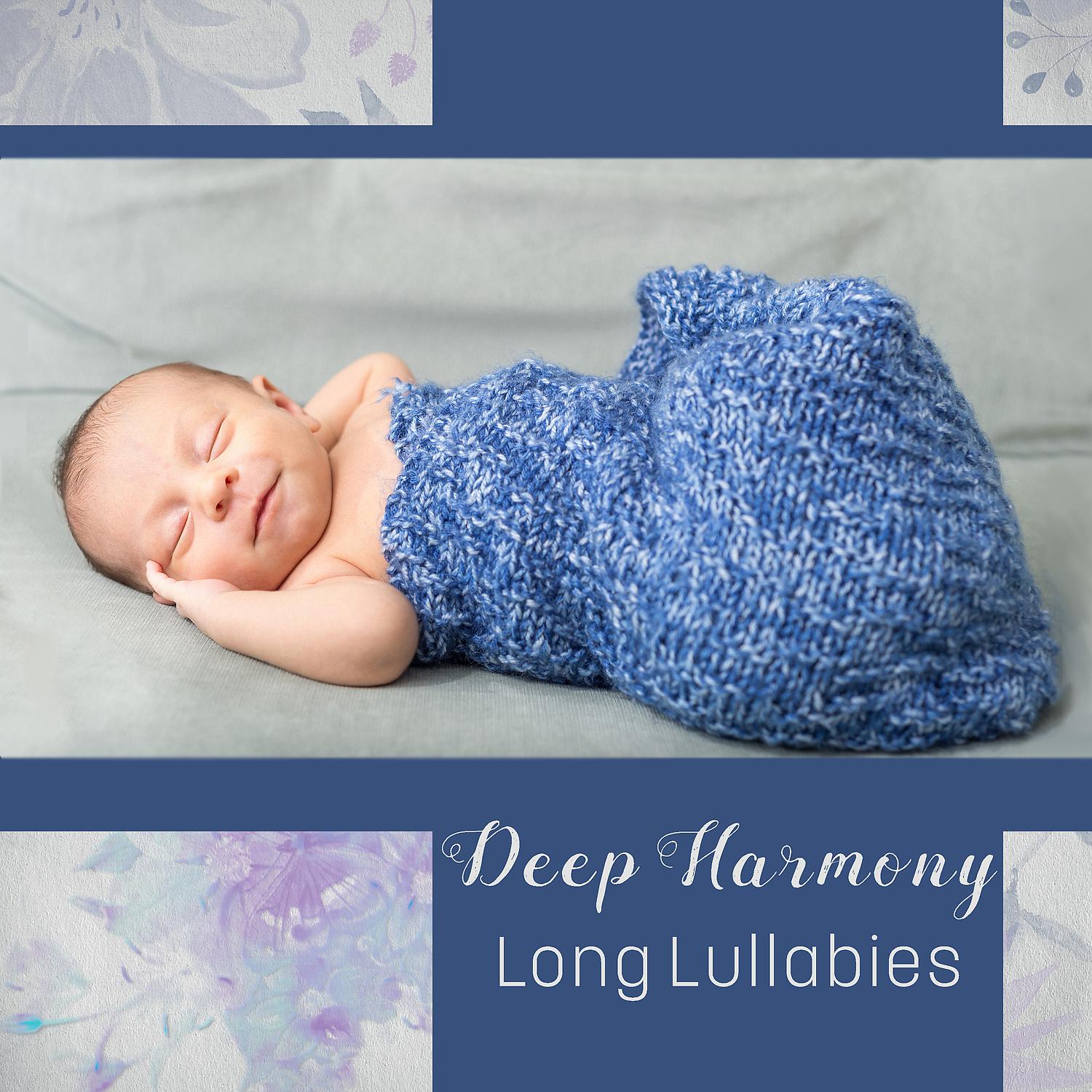 Постер альбома Deep Harmony – Long Lullabies: Baby Sleep, Bedtime Whisper, Infant Relaxation, Instant Dreams, Quiet Music