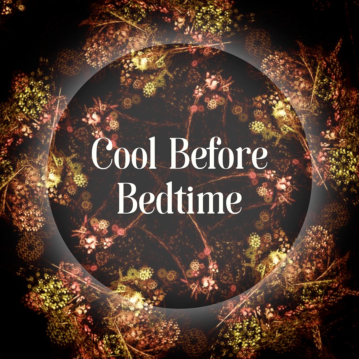 Постер альбома Cool Before Bedtime - Little Nap, Hot Milk, Fireflies, Sound of Rain