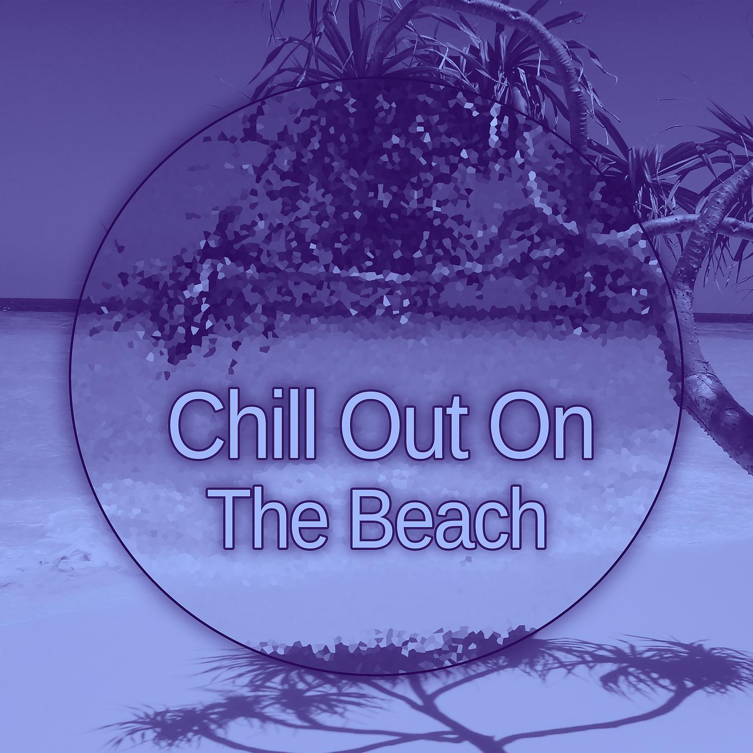 Постер альбома Chill Out on the Beach – Chill Out Music, Summer in Ibiza, Ibiza Lounge