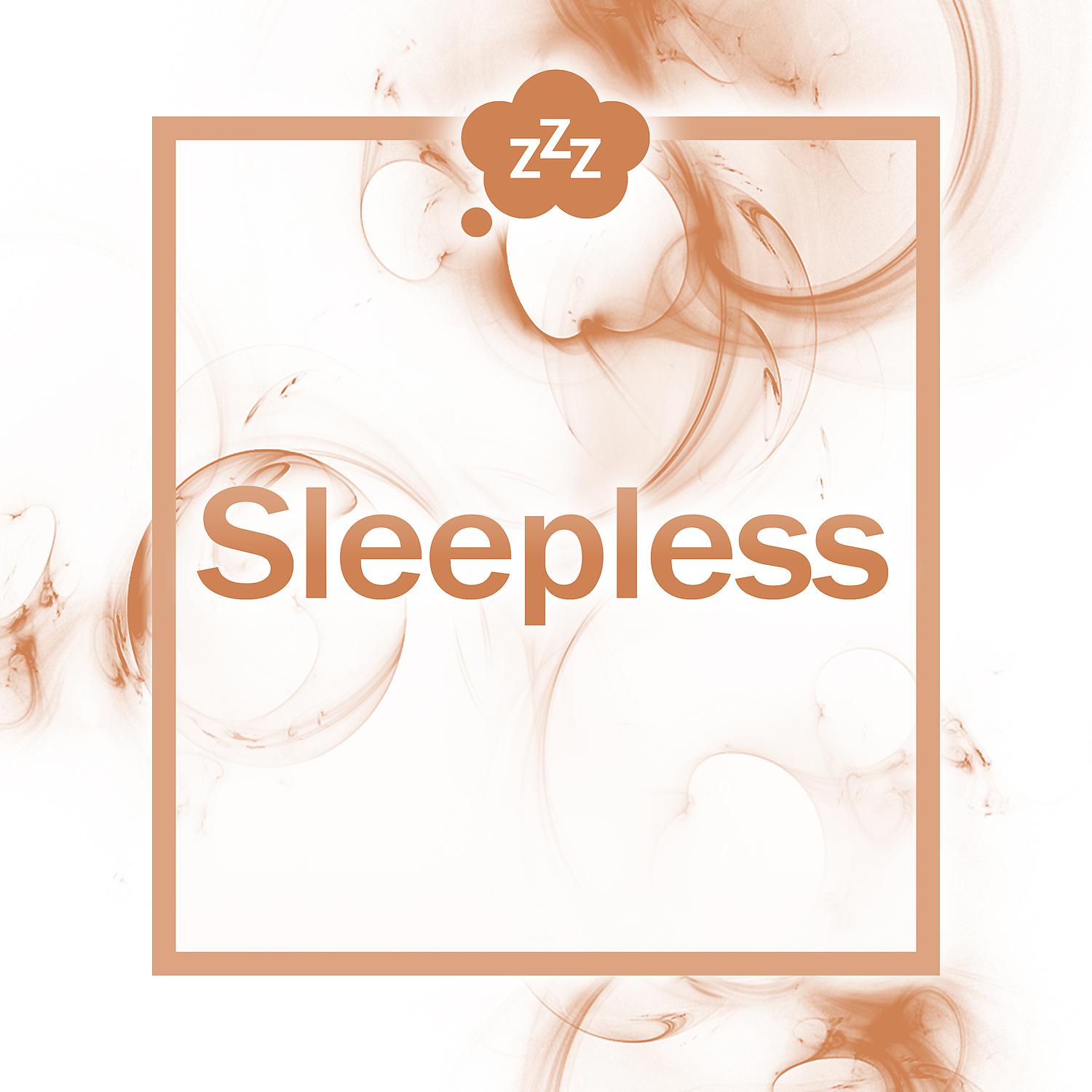 Постер альбома Sleepless – Most Relaxing Music, Full of Nature Sounds, Sleep Music to Cure Insomnia, Easily Fall Asleep, Sleepping Music