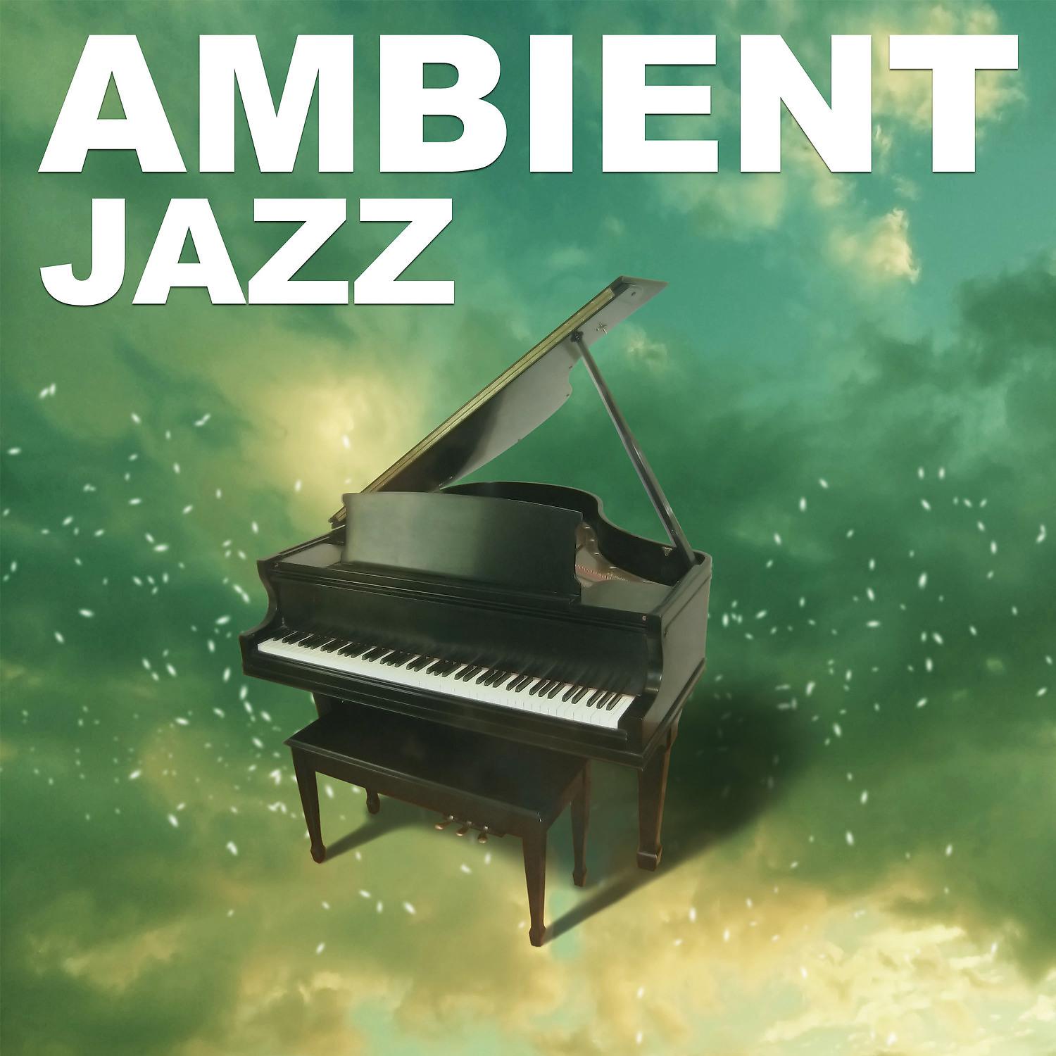Постер альбома Ambient Jazz - Calming Jazz Music, Piano Bar, Smooth Piano Bar