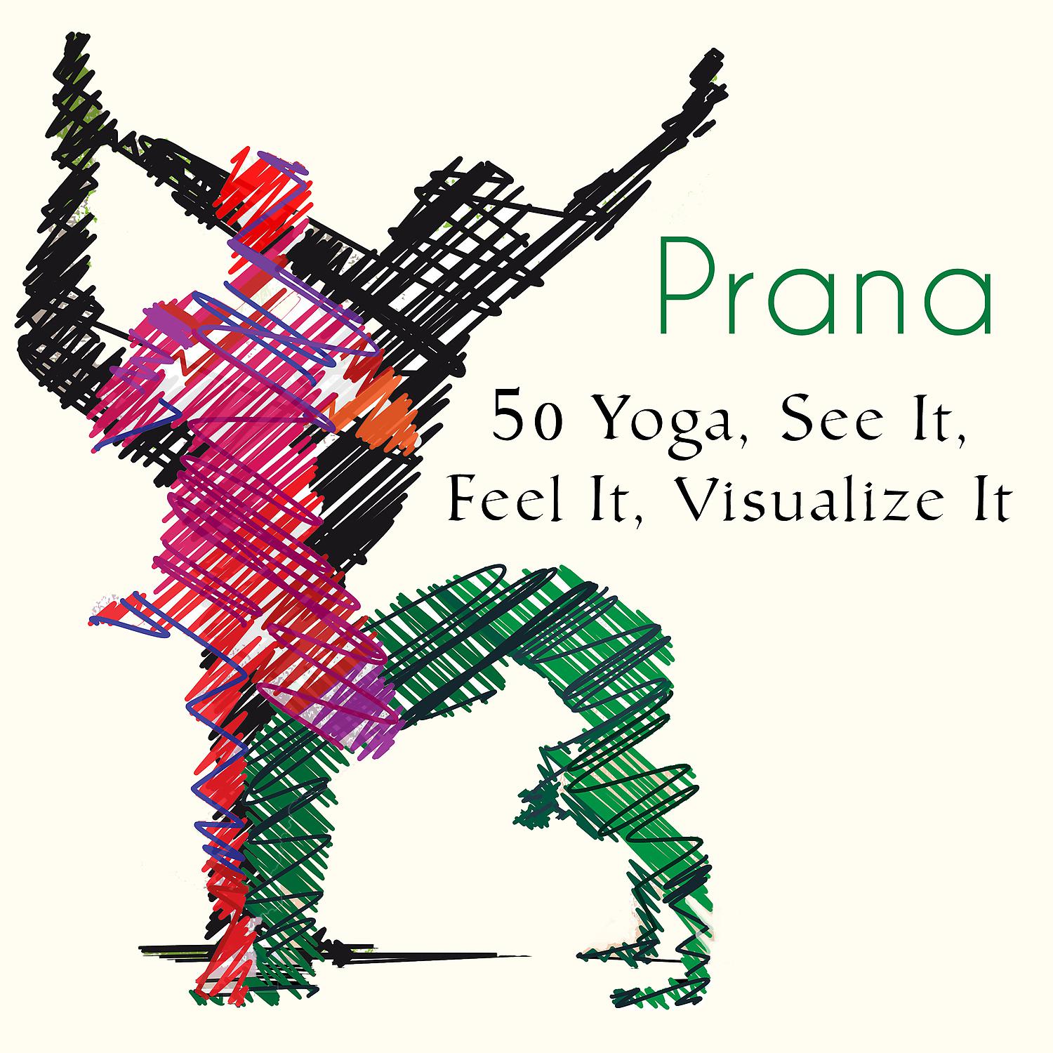 Постер альбома Prana: 50 Yoga, See It, Feel It, Visualize It with Unique Song