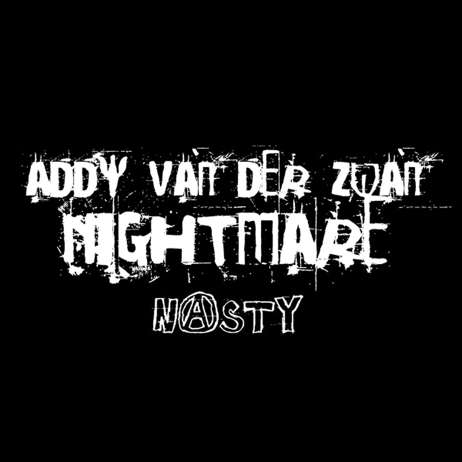 Addy van der Zwan - Nightmare (Addy's Nasty Mix)