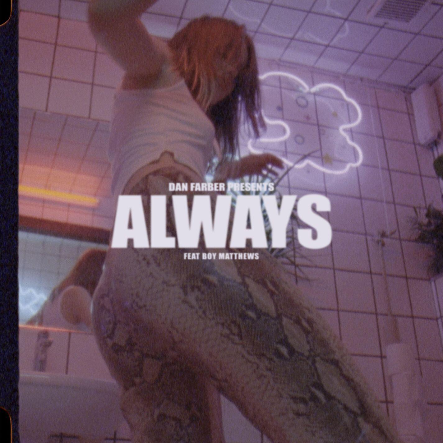 Dan Farber - Always (feat. Boy Matthews)