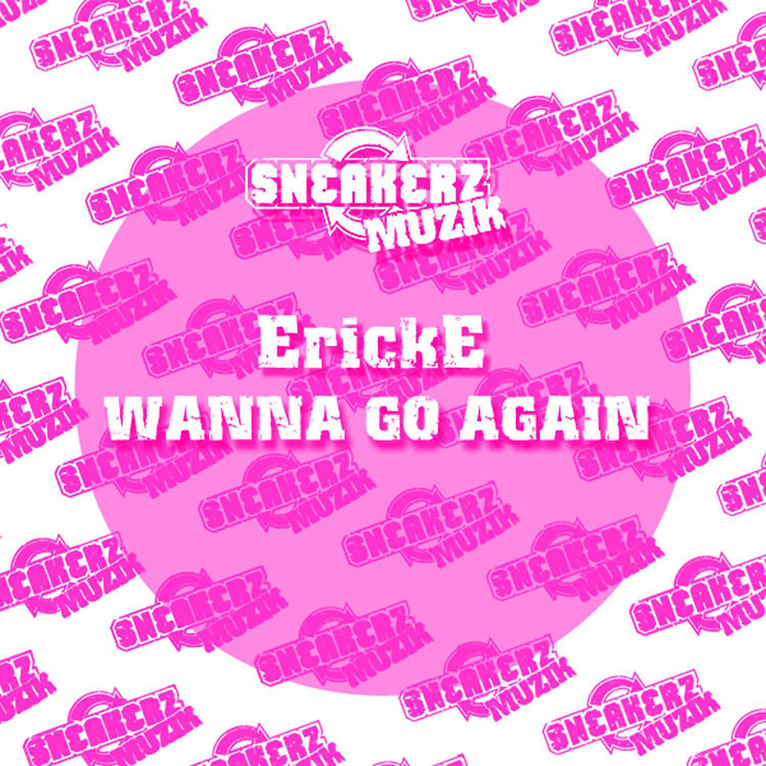 Erick E - (Wanna) Go Again [Oliver Twizt Remix]