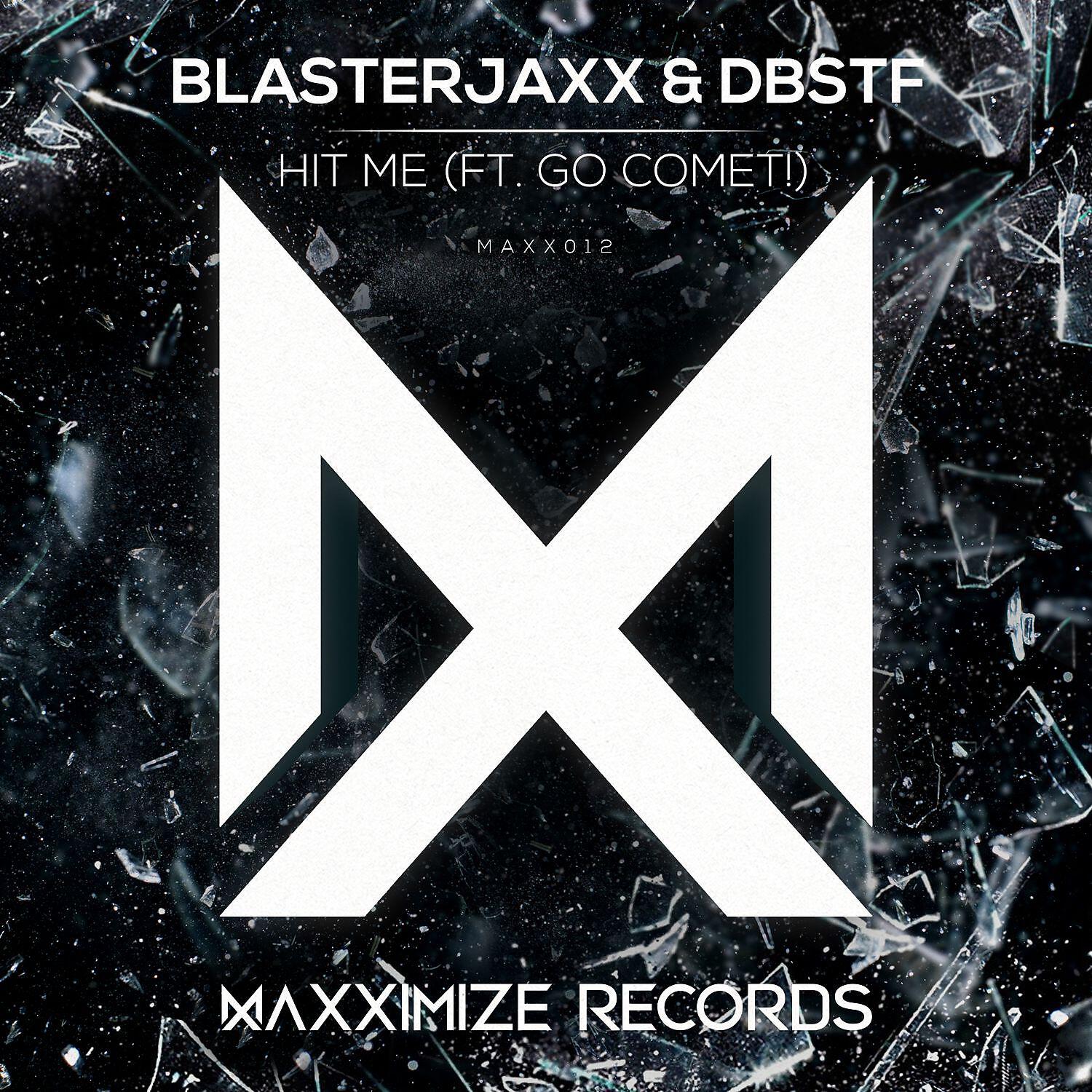 BlasterJaxx - Hit Me (feat. Go Comet!)