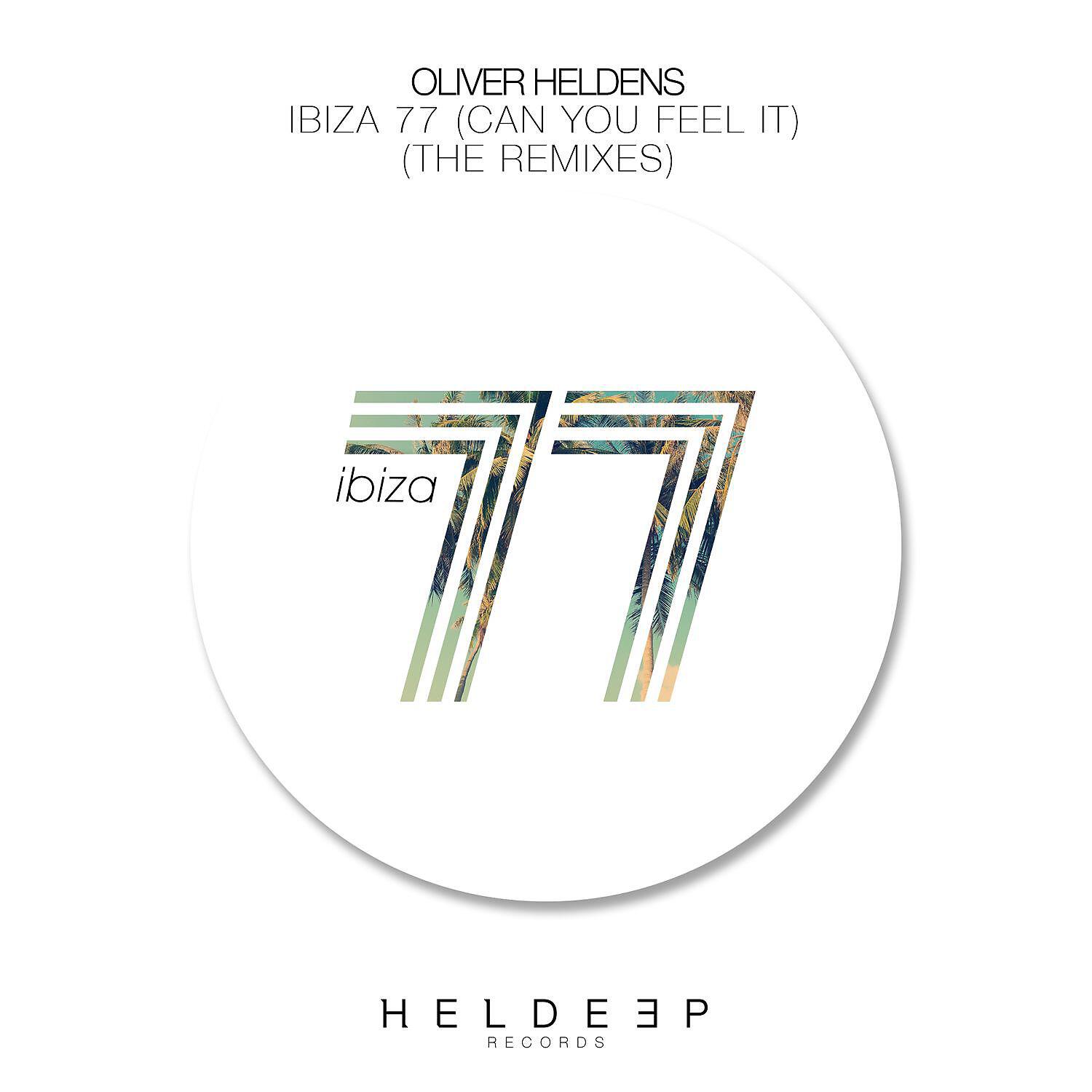 Oliver Heldens - Ibiza 77 (Can You Feel It) [Chocolate Puma Extended Remix]