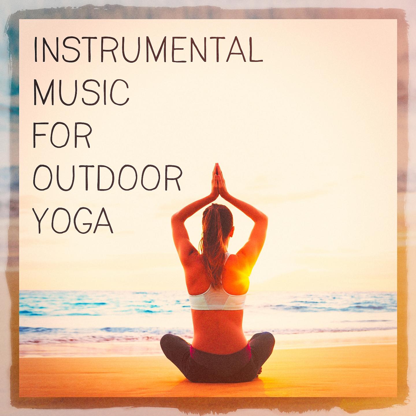 Постер альбома Instrumental Music for Outdoor Yoga