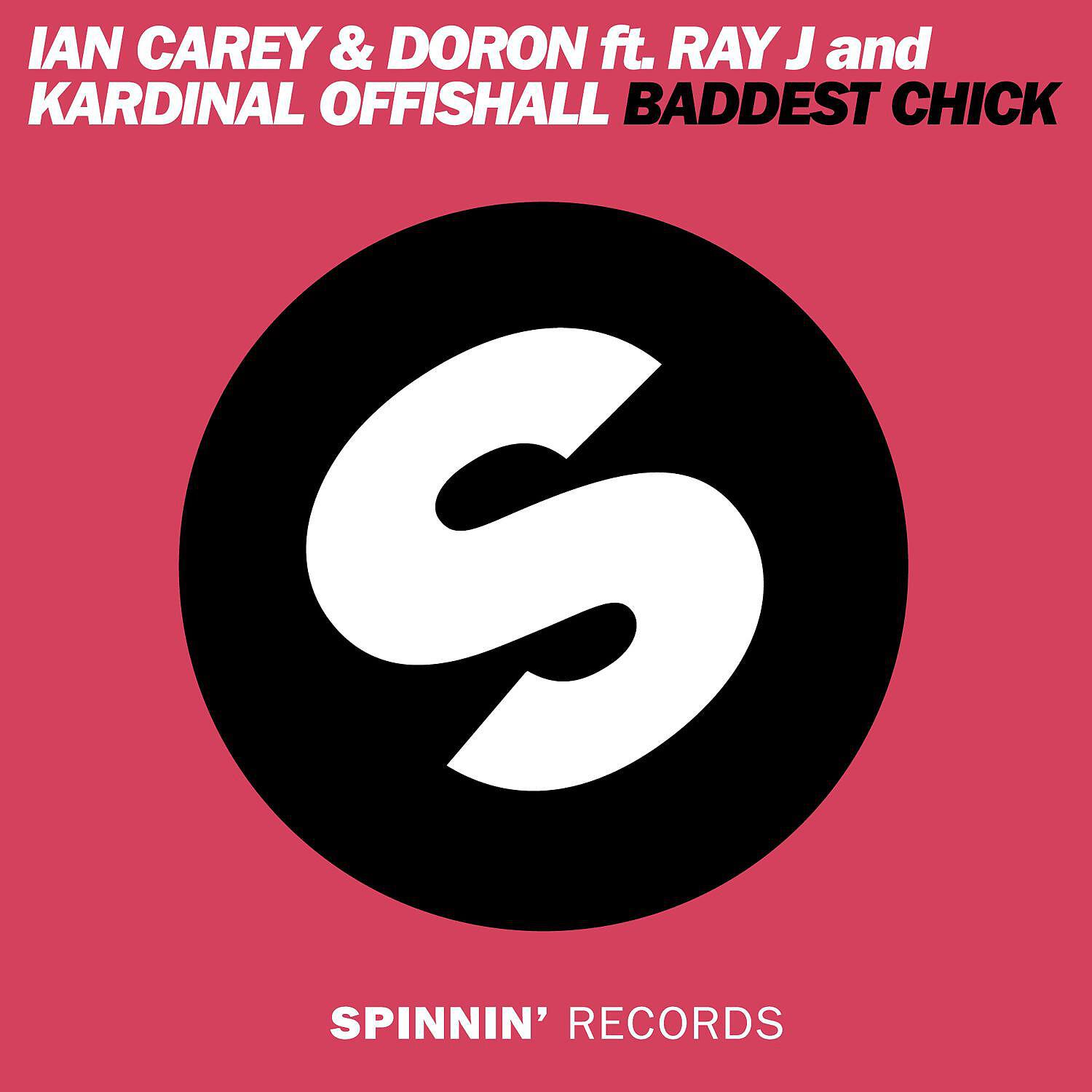 Ian Carey - Baddest Chick (feat. Ray J, Kardinal Offishall) [Ian Carey Radio Edit]