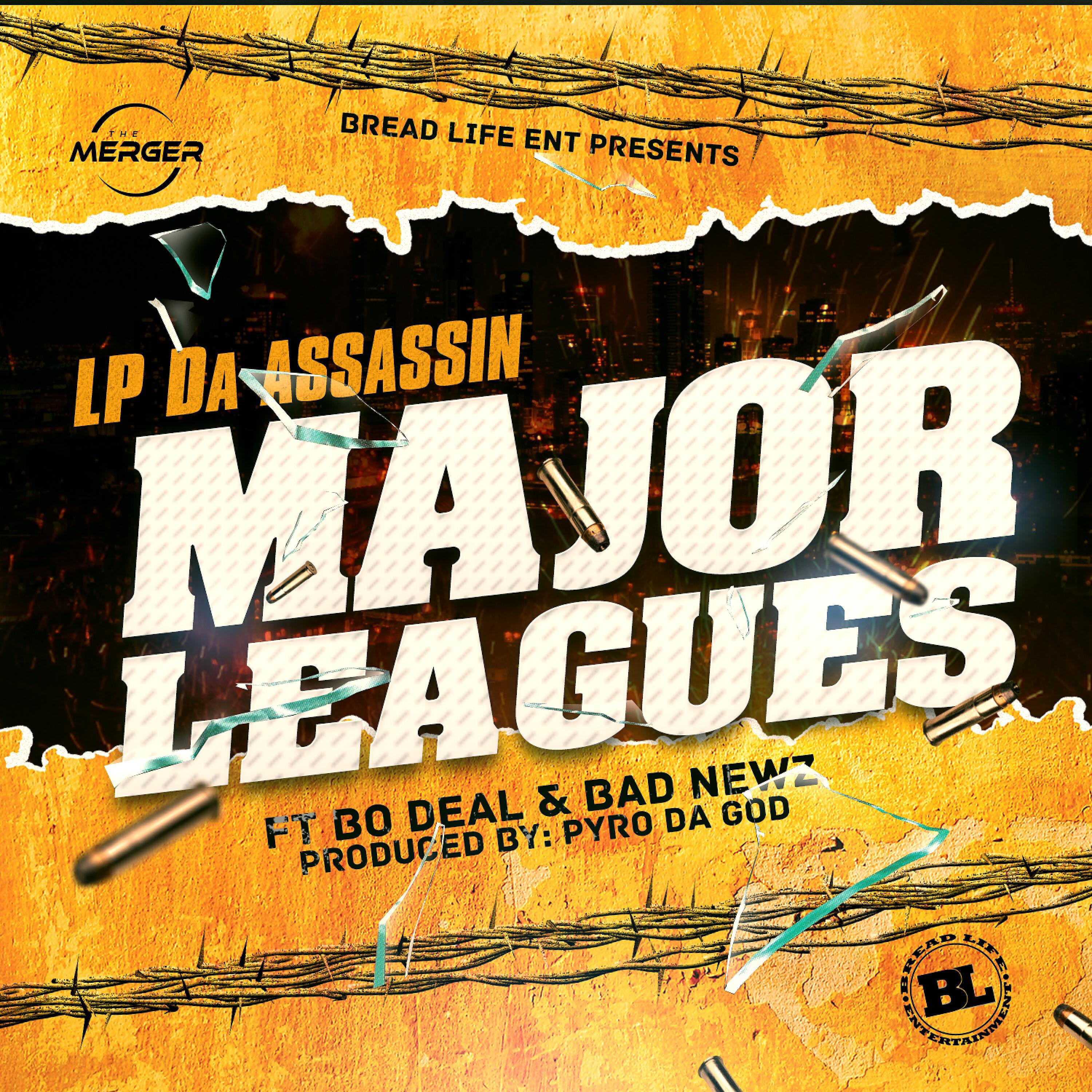 L.P. Da Assassin - Major Leagues (feat. Bo Deal & Bad Newz)