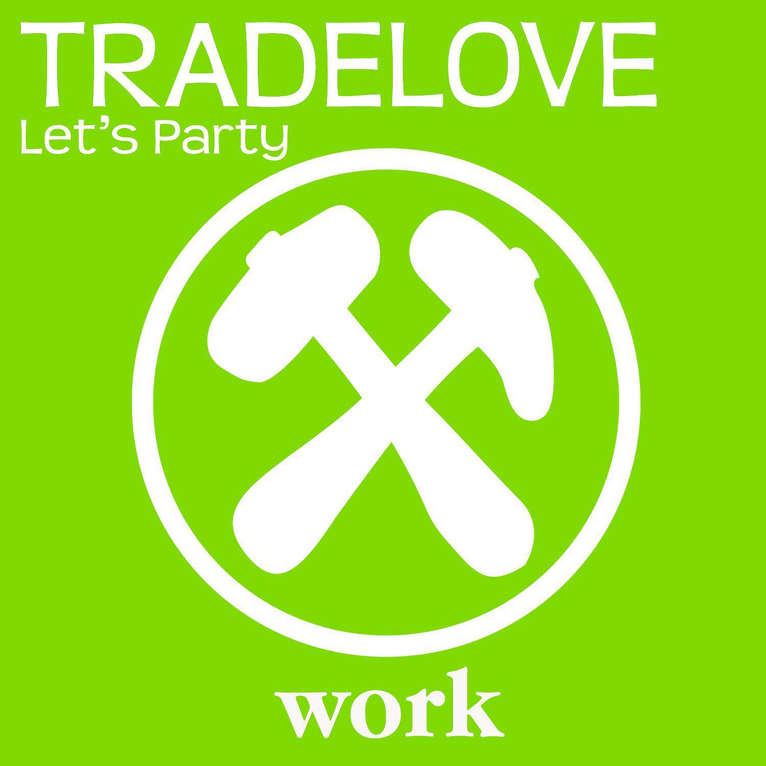 Tradelove - Let's Party
