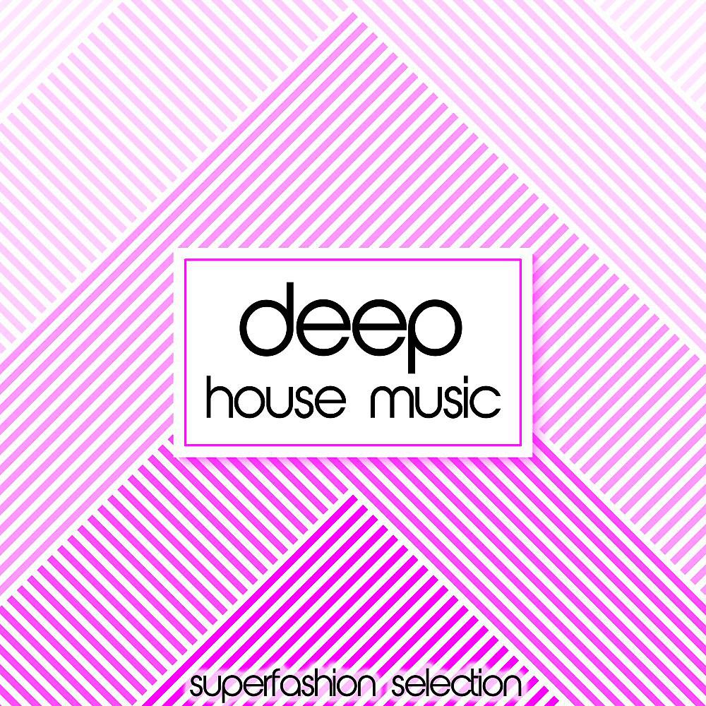Постер альбома Deep House Music (Superfashion Selection)