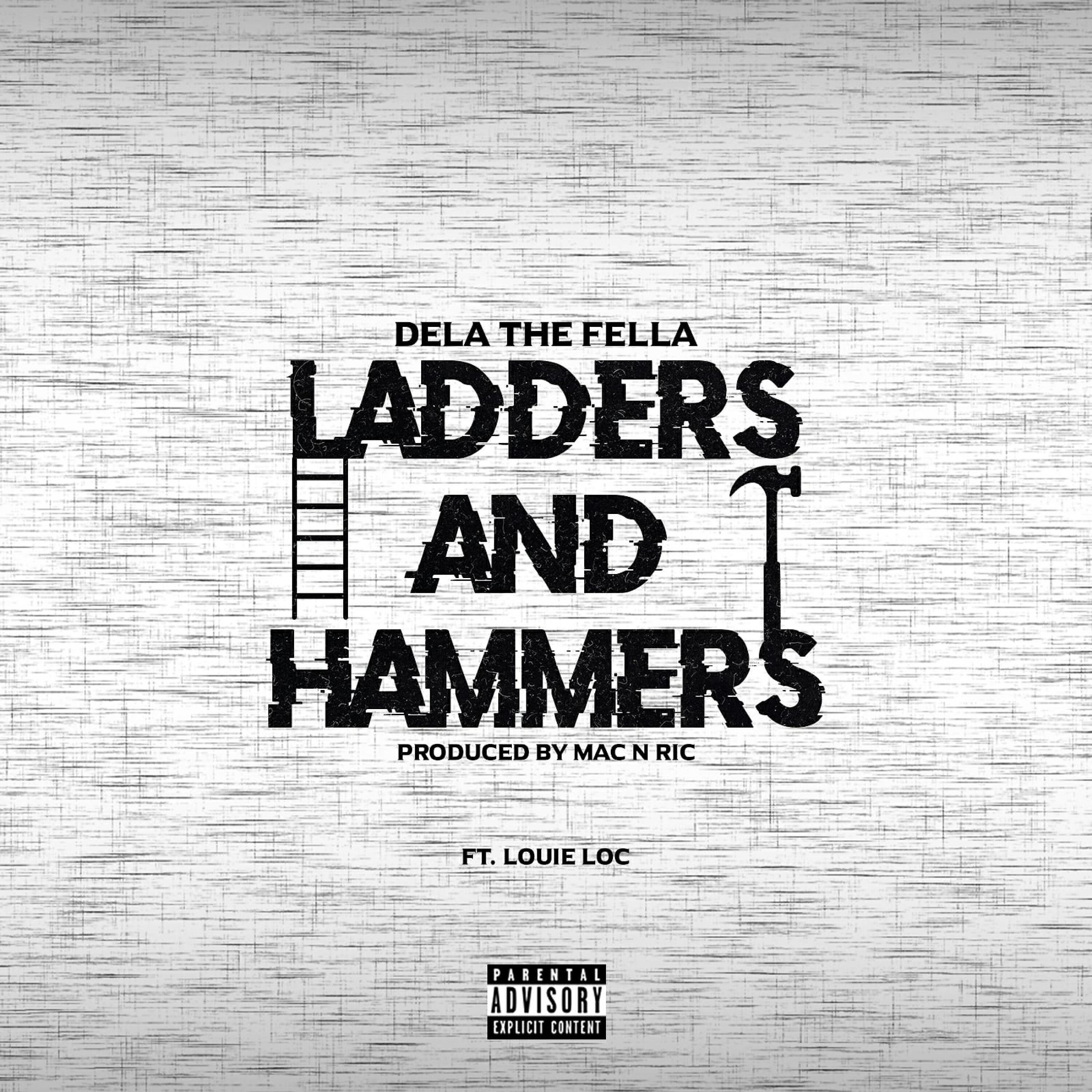 Dela The Fella - Ladders and Hammers (feat. Louie Loc)
