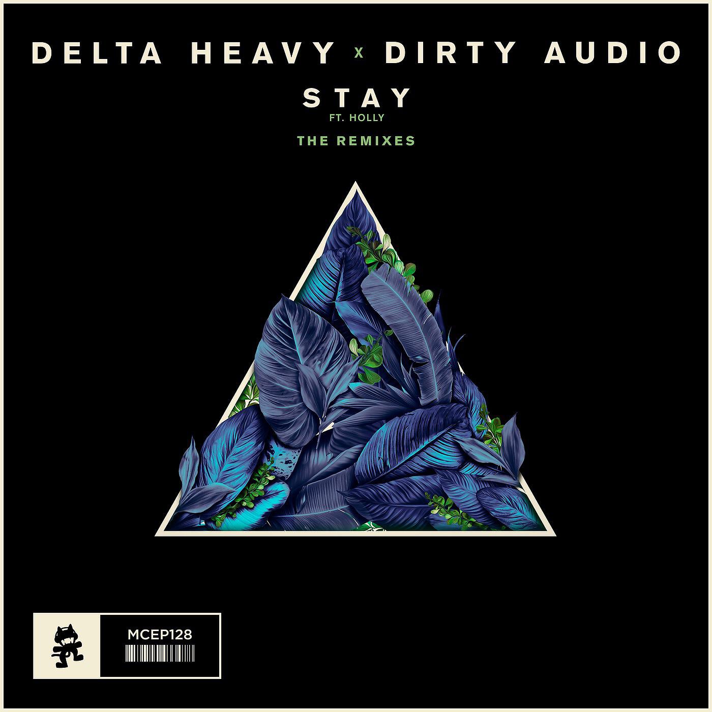 Delta Heavy & Dirty Audio - Stay (Maduk Remix) [feat. HOLLY]