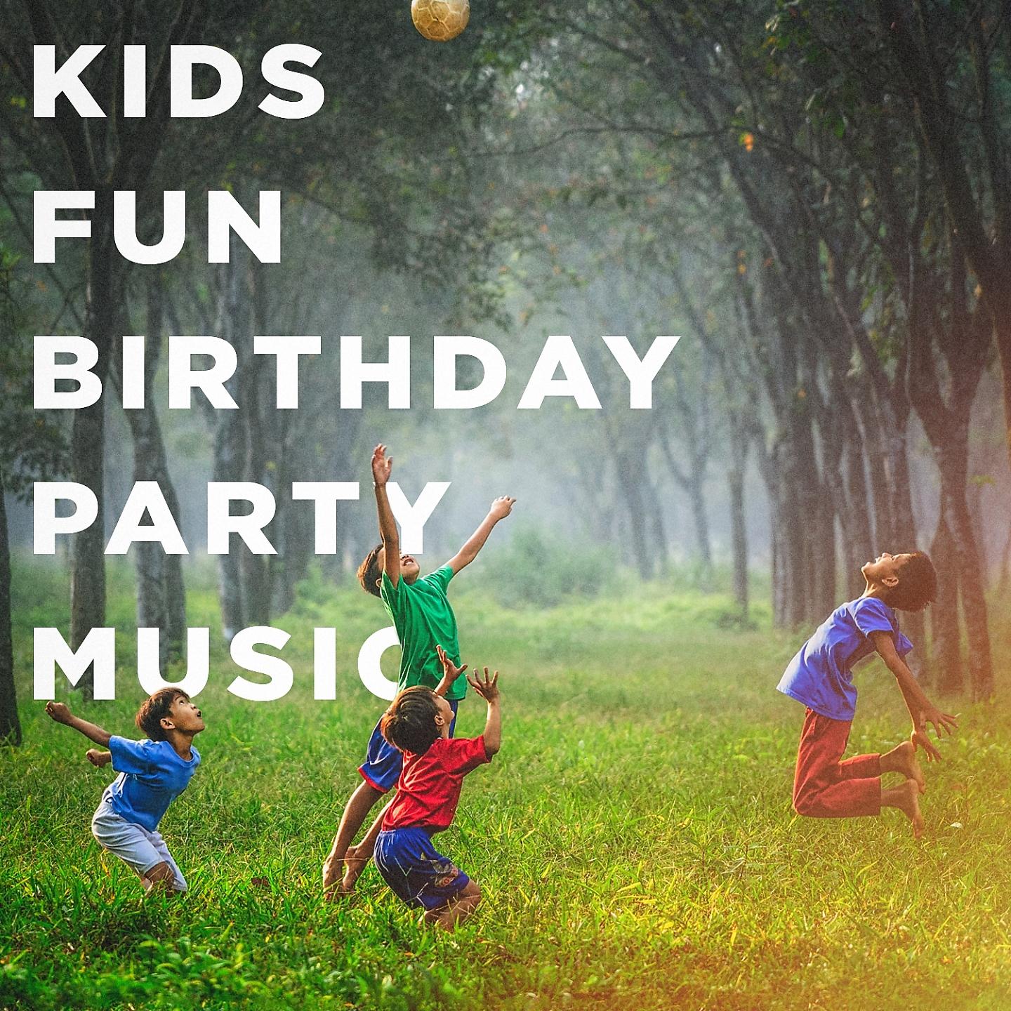 Постер альбома Kids Fun Birthday Party Music