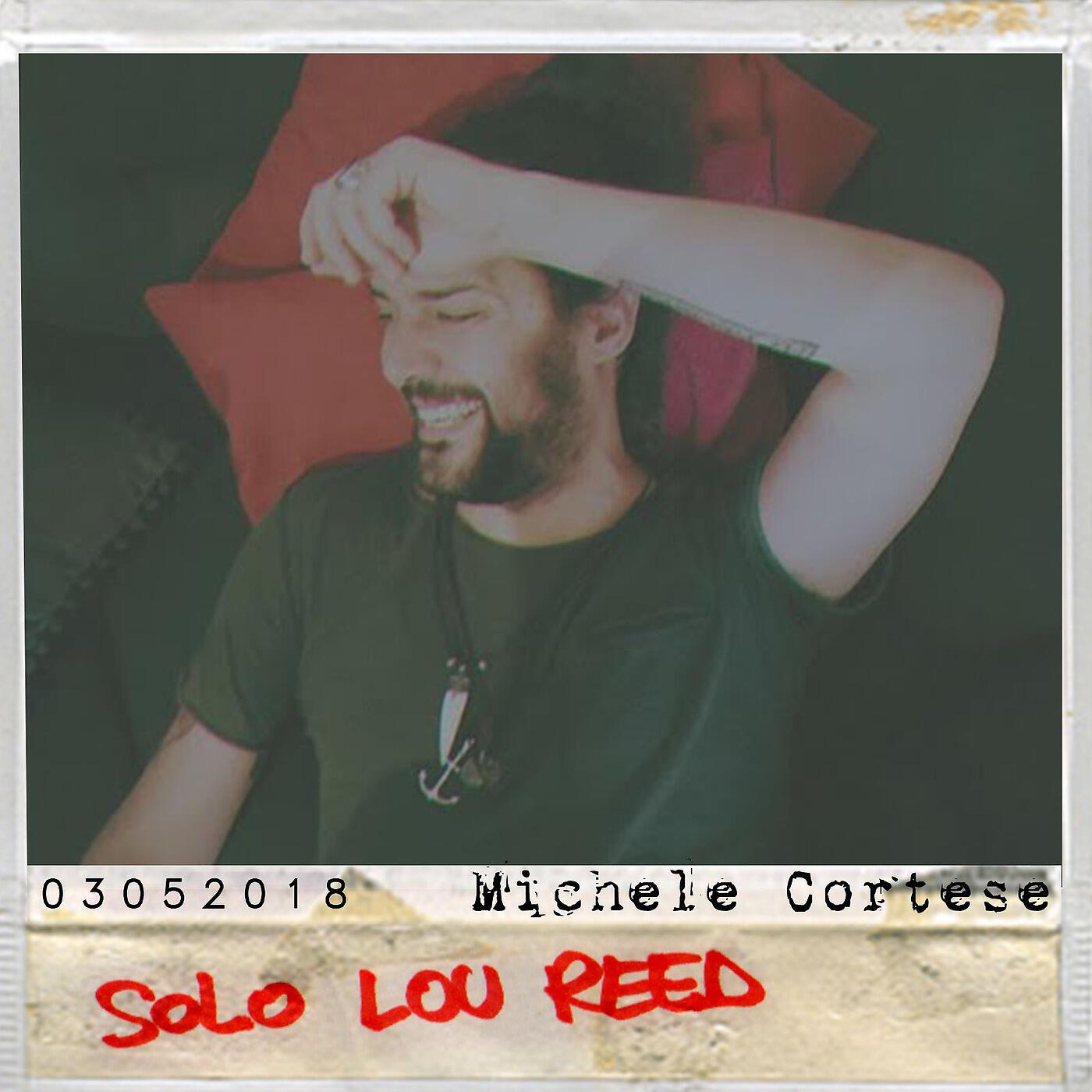MICHELE CORTESE - Solo Lou Reed