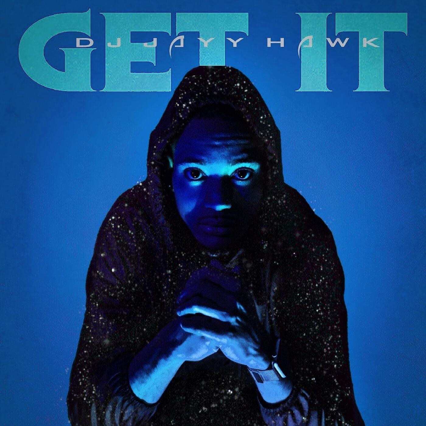 DJ Jayy Hawk - Get It