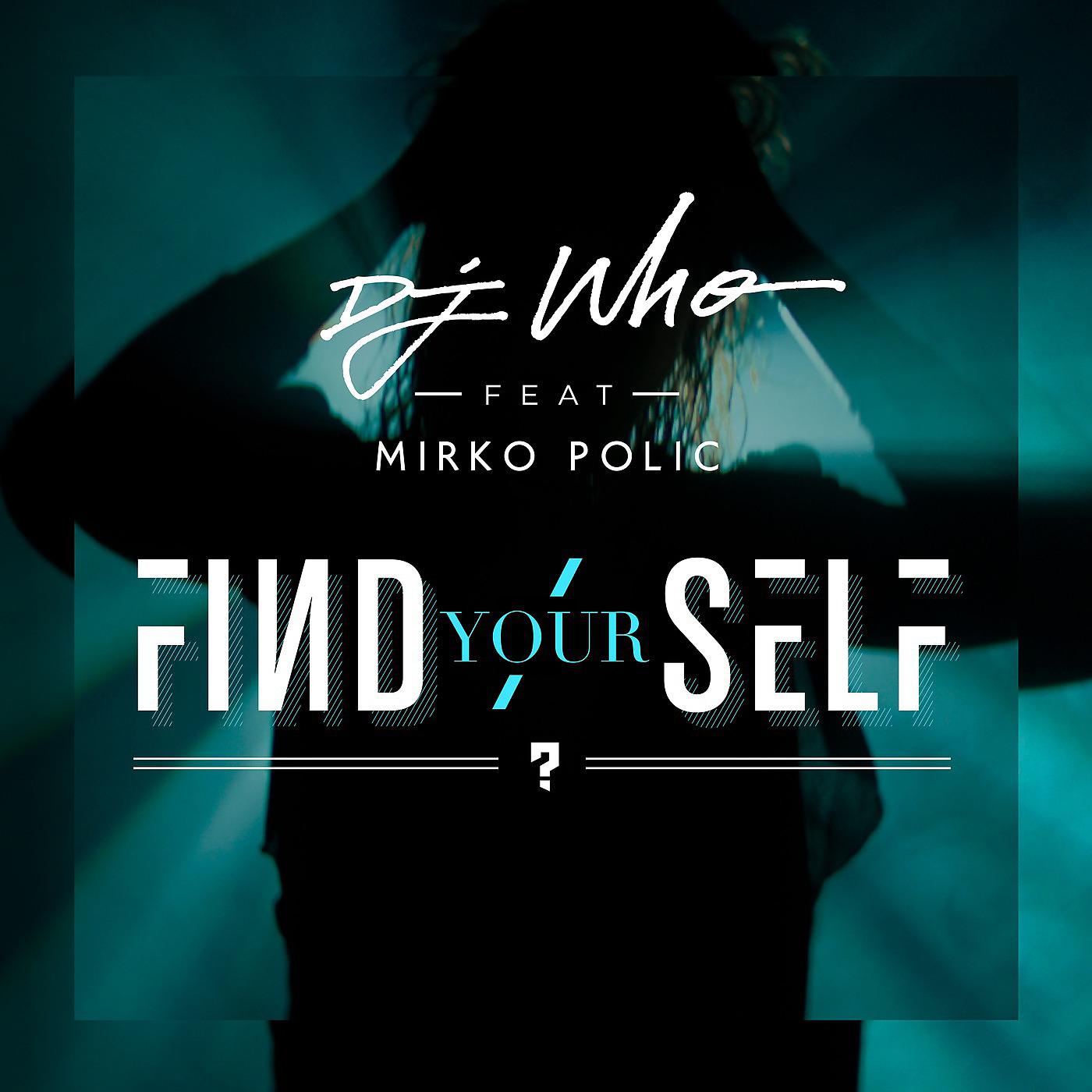 Постер альбома Find Yourself (feat. Mirko Polic)