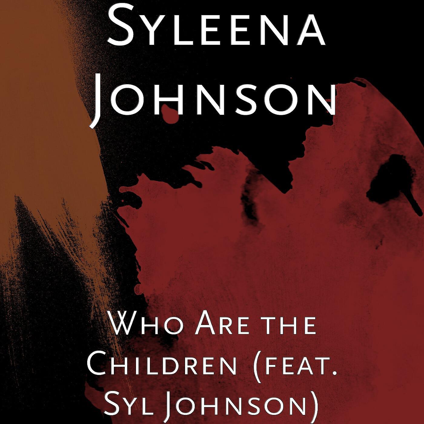 Syleena Johnson - Who Are the Children