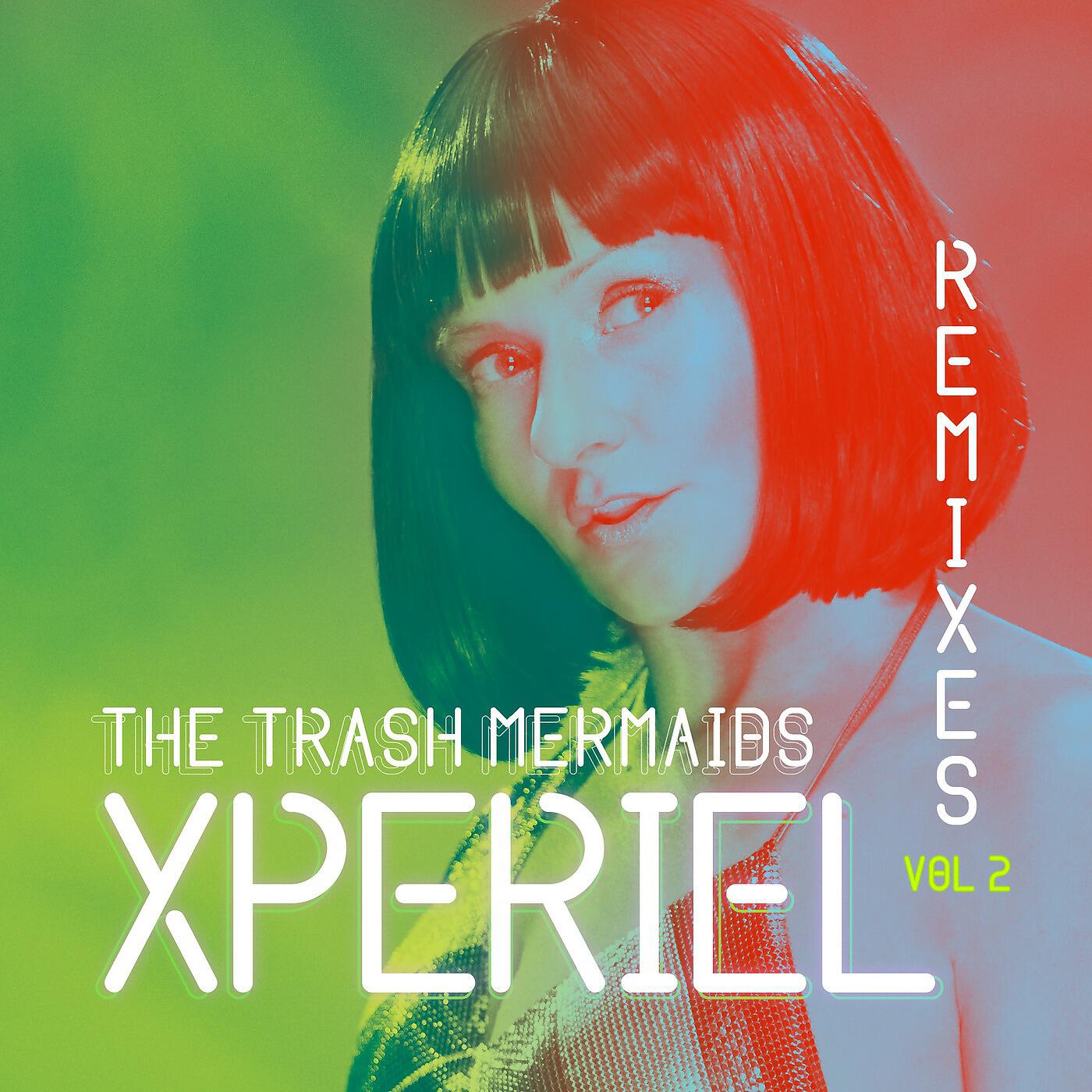 THE TRASH MERMAIDS - Xperiel (Dirty Disco Remix)