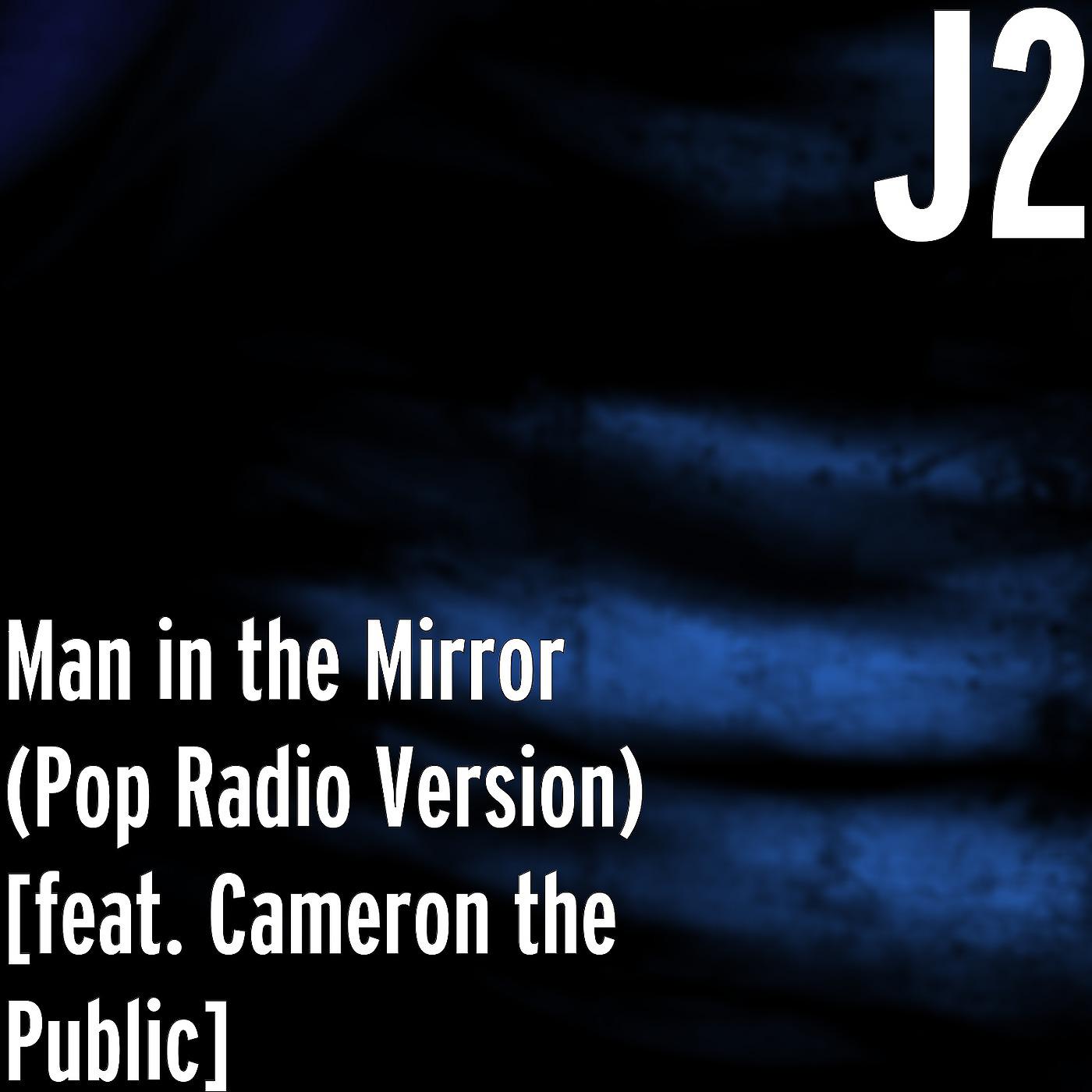 Постер альбома Man in the Mirror (Pop Radio Version) [feat. Cameron the Public]