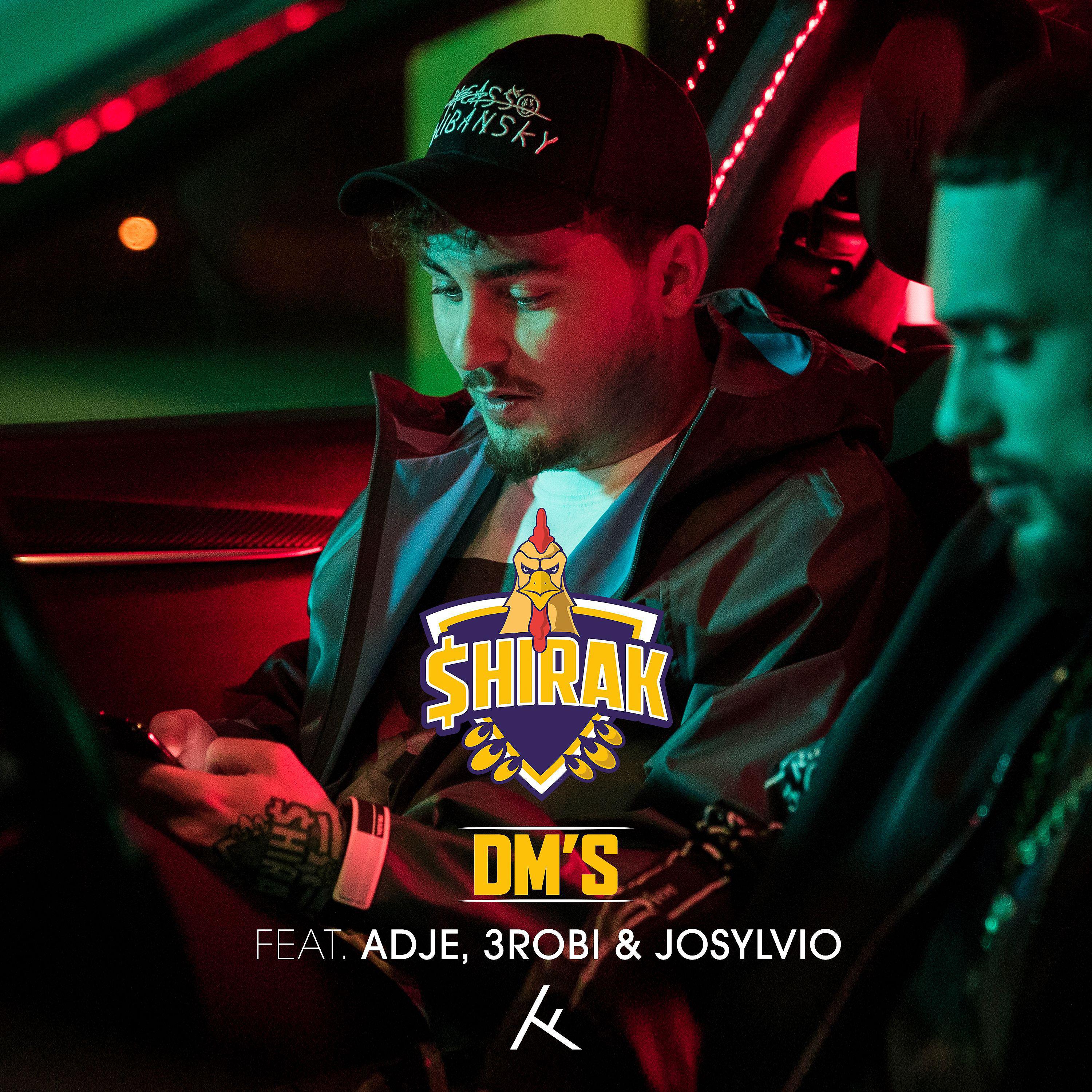 $hirak - DM's (feat. Adje, 3robi & Josylvio)