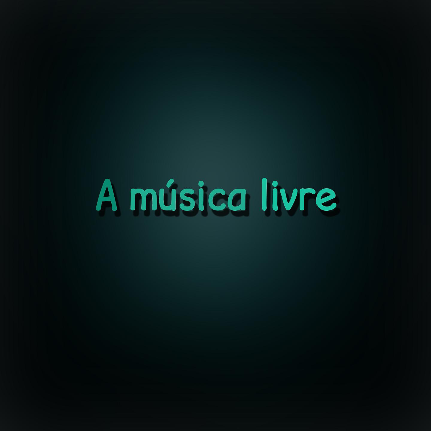 Постер альбома A Música Livre