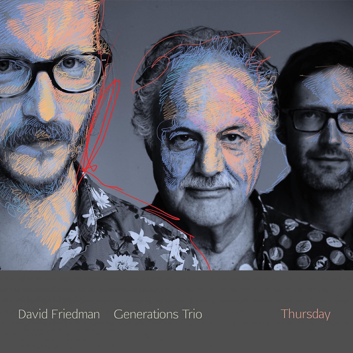 David Friedman Generations Trio - Thursday Session