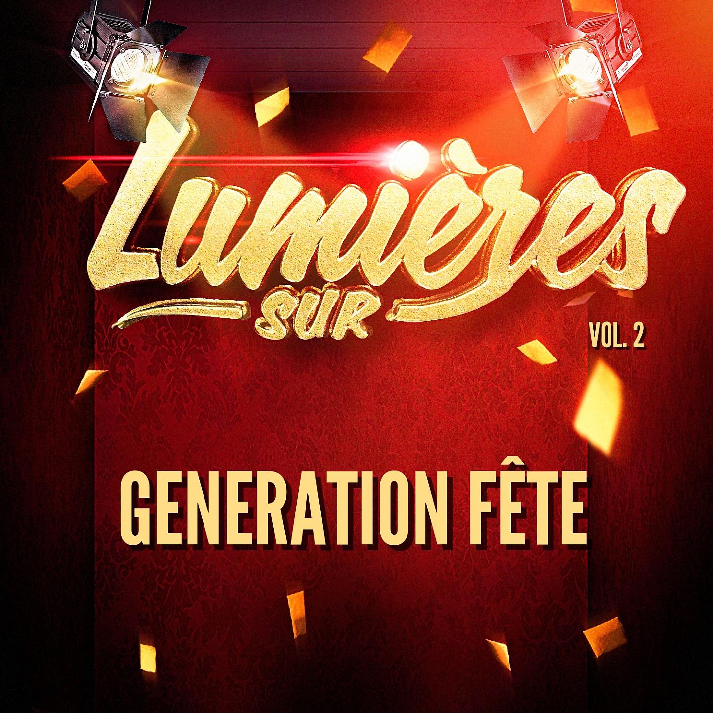 Постер альбома Lumières sur generation fête, vol. 2