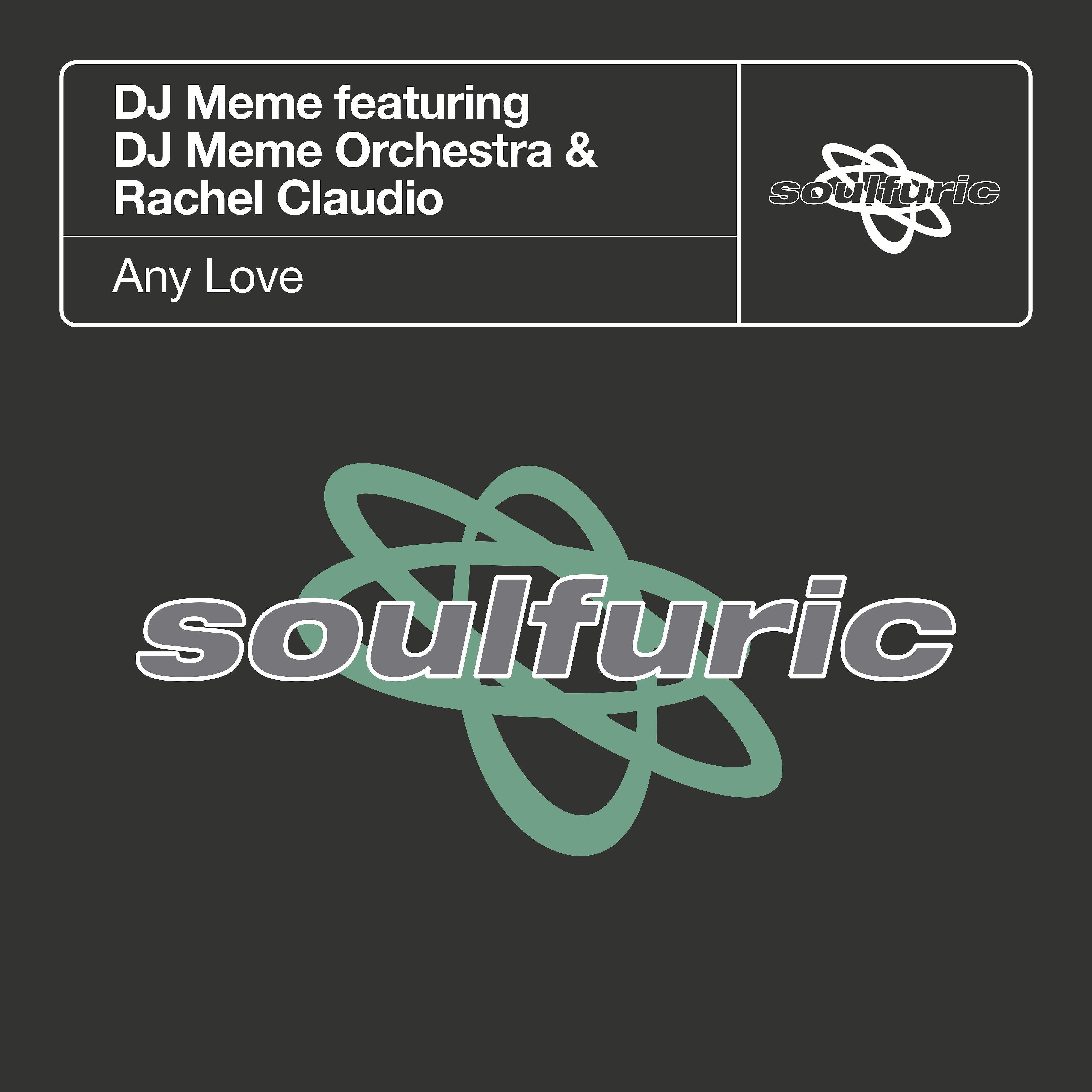 DJ Meme - Any Love (feat. DJ Meme Orchestra & Rachel Claudio) [Alfred Azzetto Dub Mix]