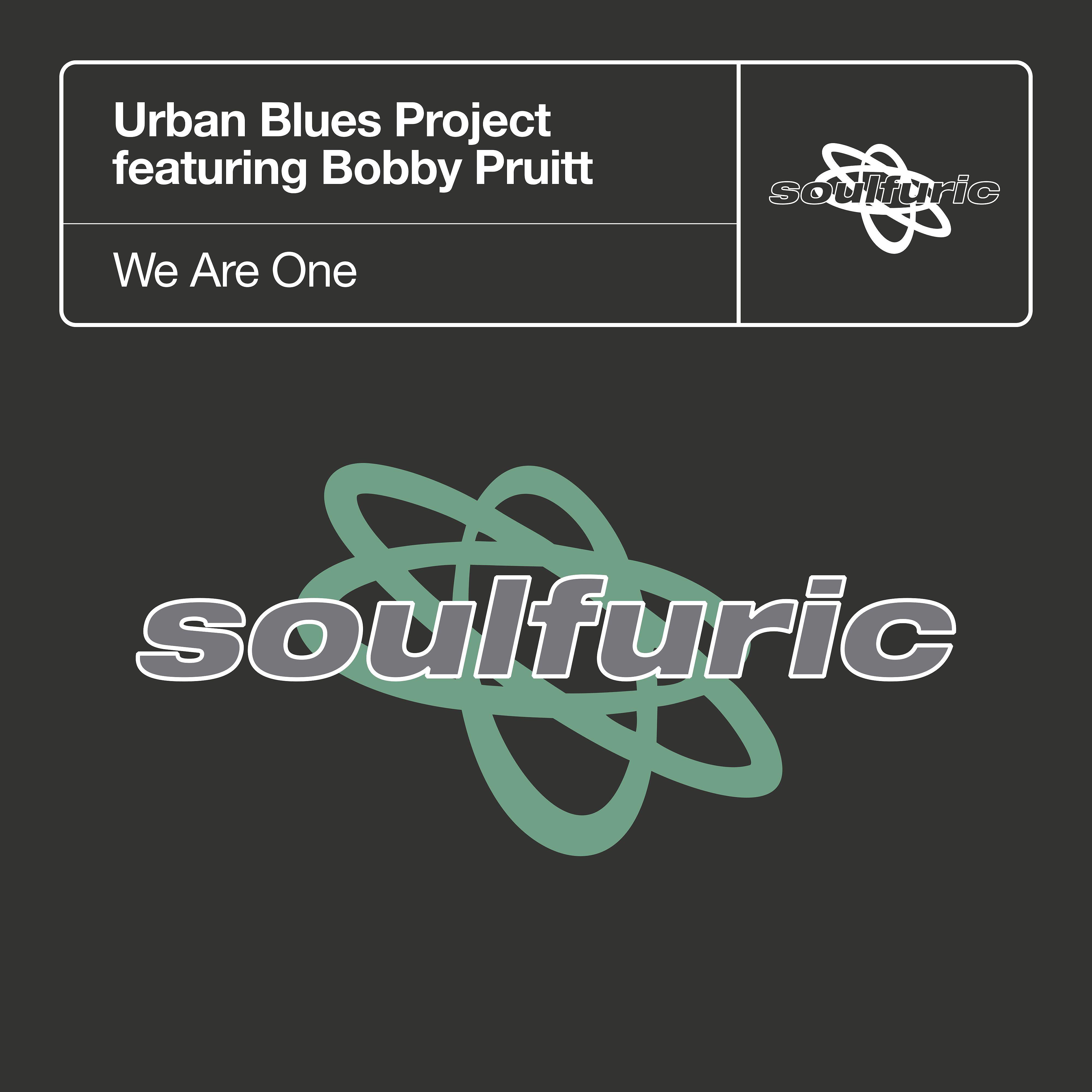 Urban Blues Project - We Are One (feat. Bobby Pruitt) [Aston's Hands In The Air Dub]