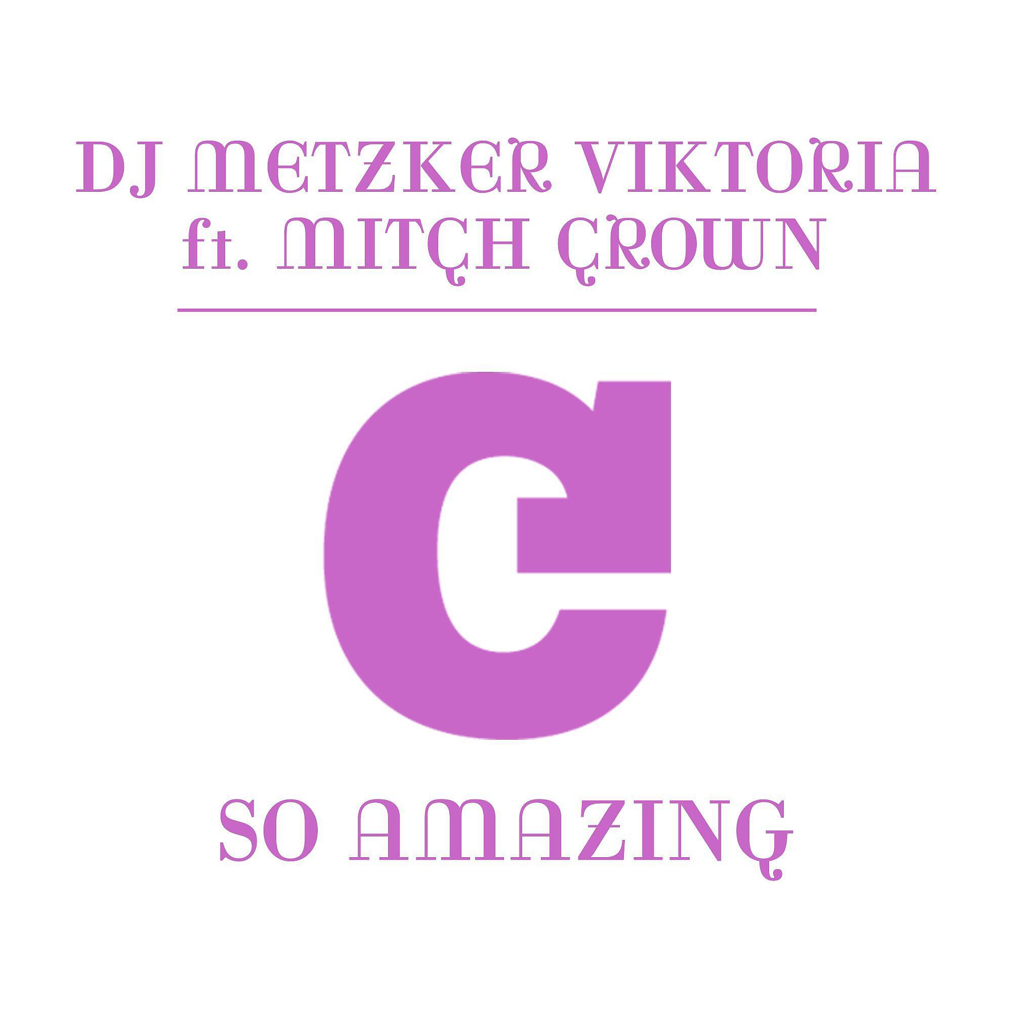 Viktoria Metzker - So Amazing (feat. Mitch Crown)